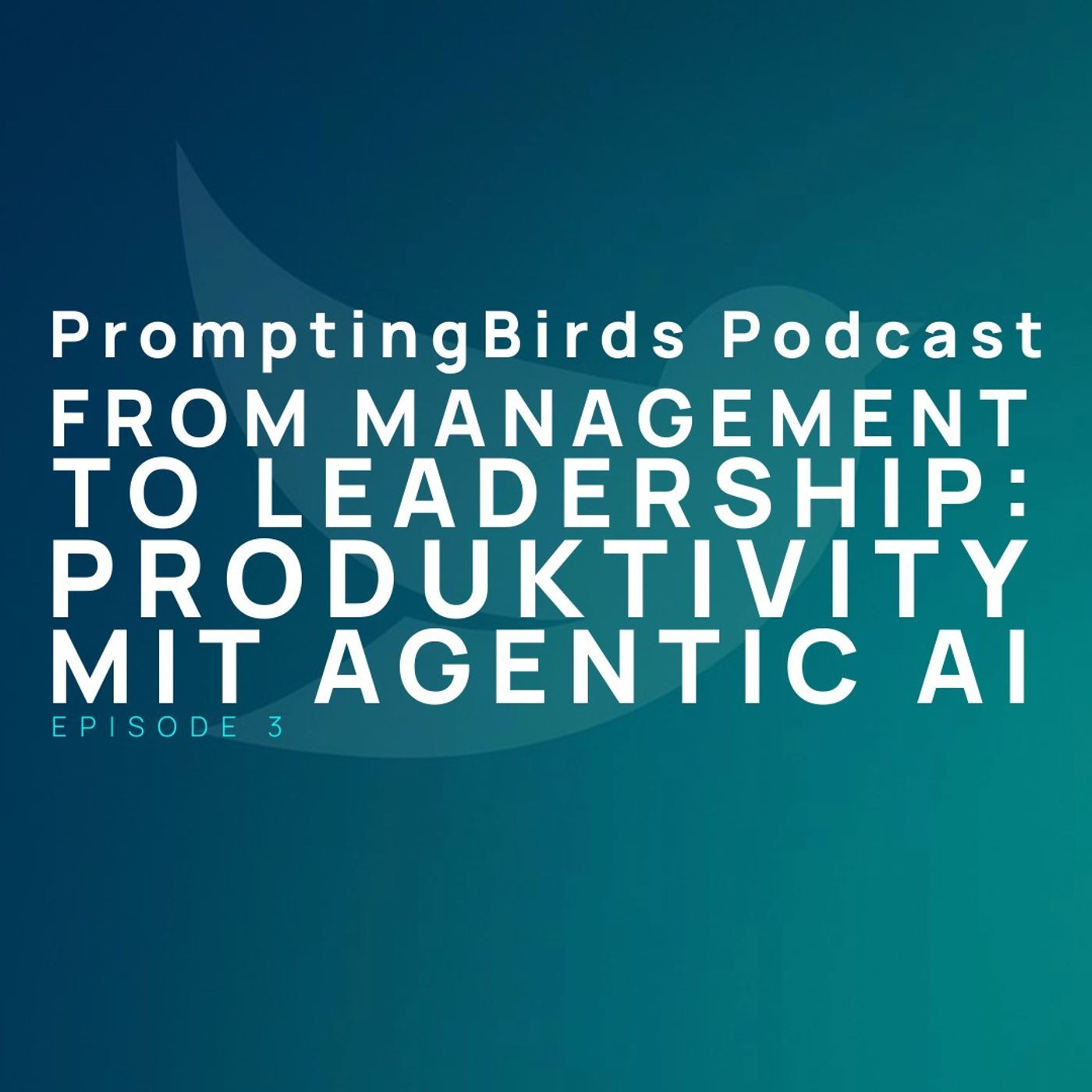 EO 003 - From management to leadership mit Agentic AI