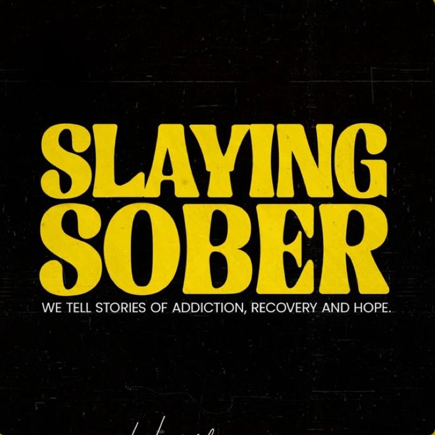 SLAYINGSOBERPOD