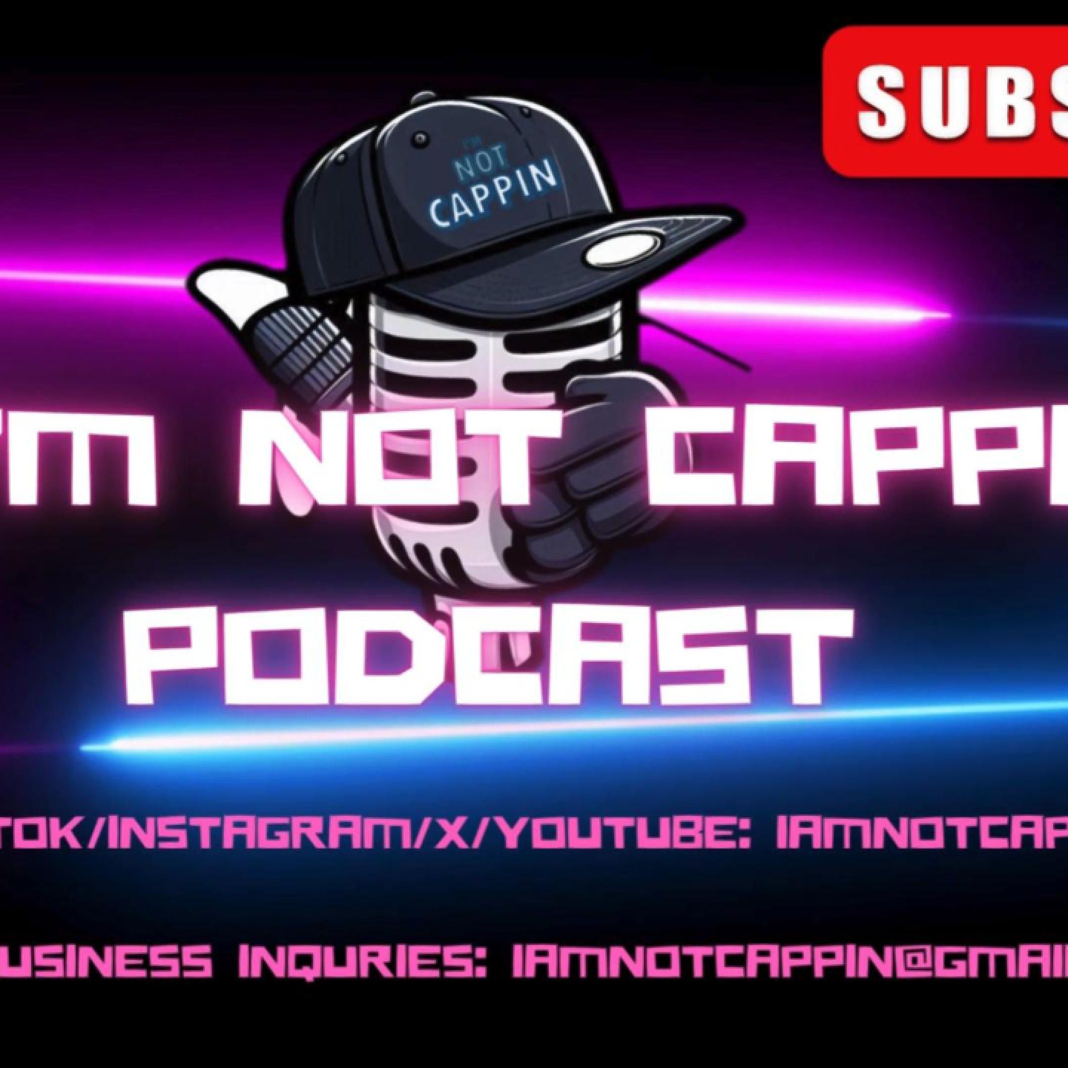 I'm Not Cappin Podcast Network cover art