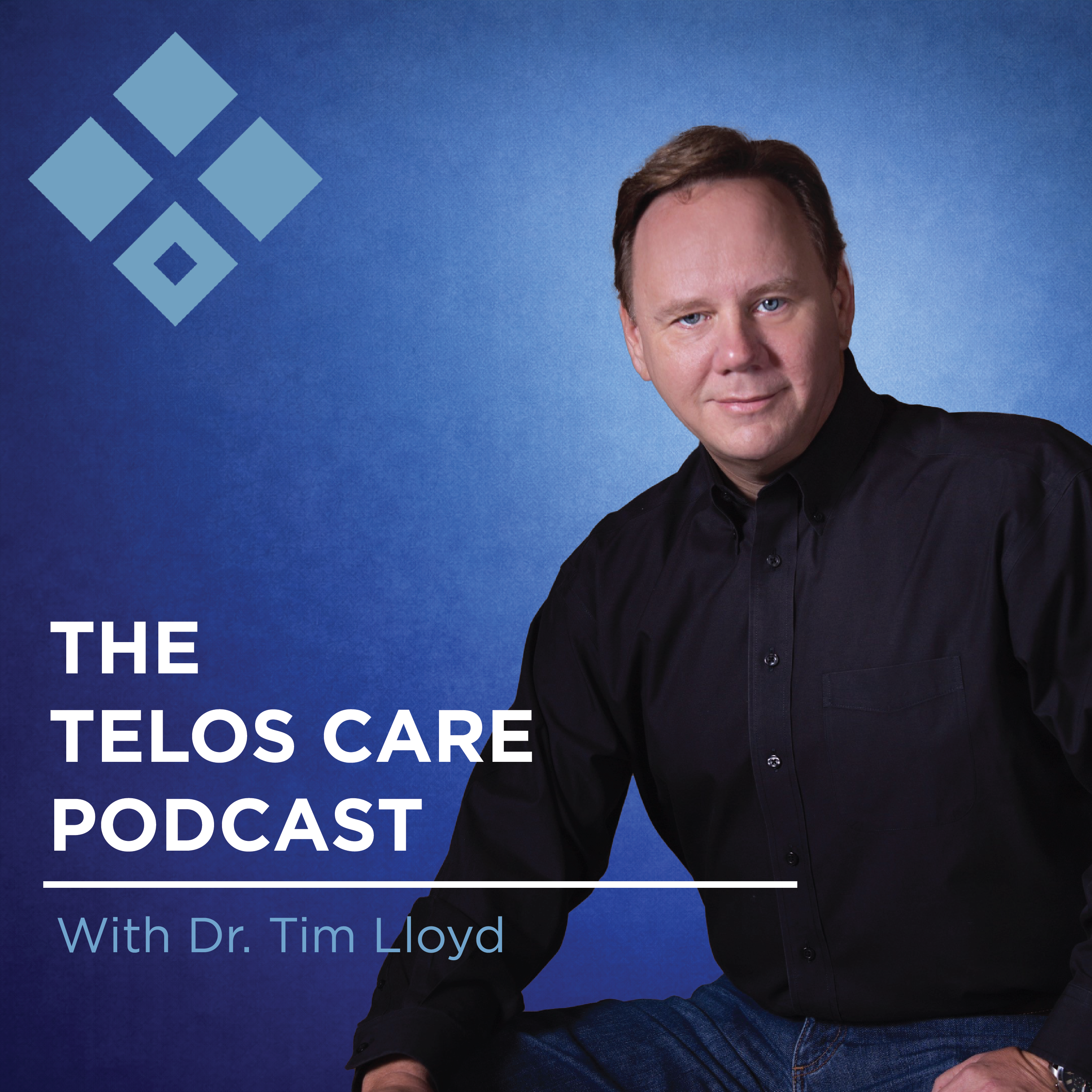 The Telos Care Podcast with Dr. Tim Lloyd cover art