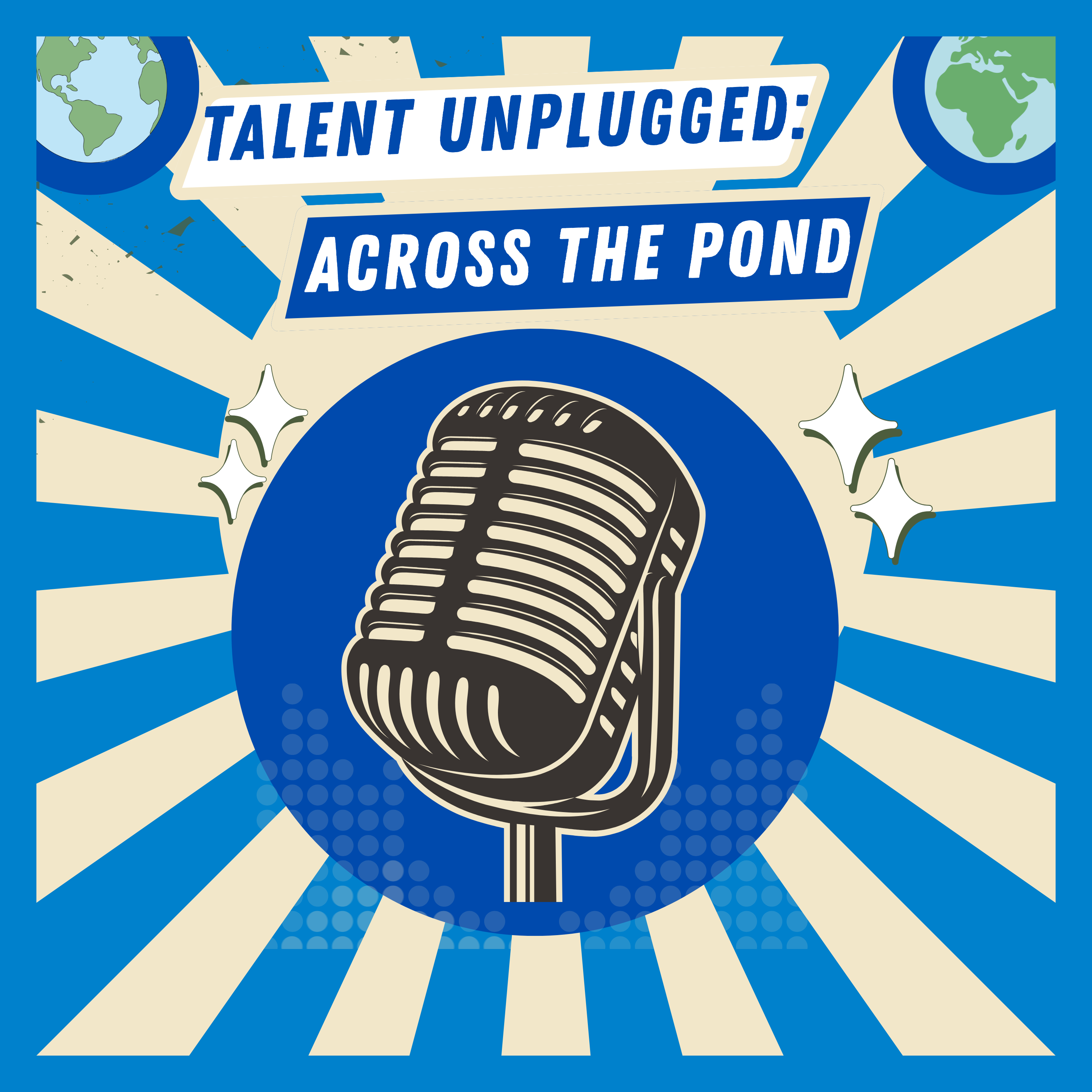 TALENT UNPLUGGED: ACROSS THE POND