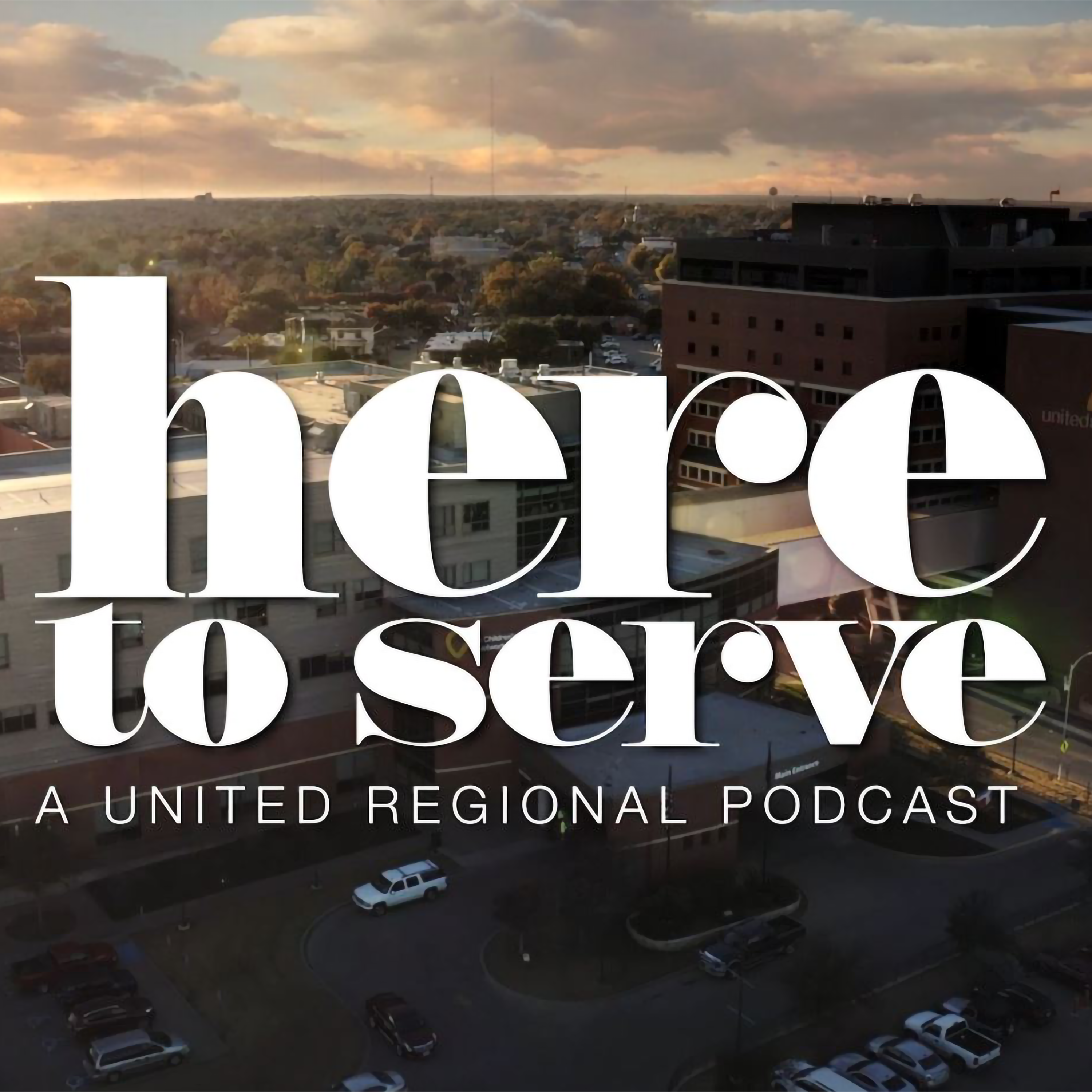 Here to Serve - A United Regional Podcast cover art