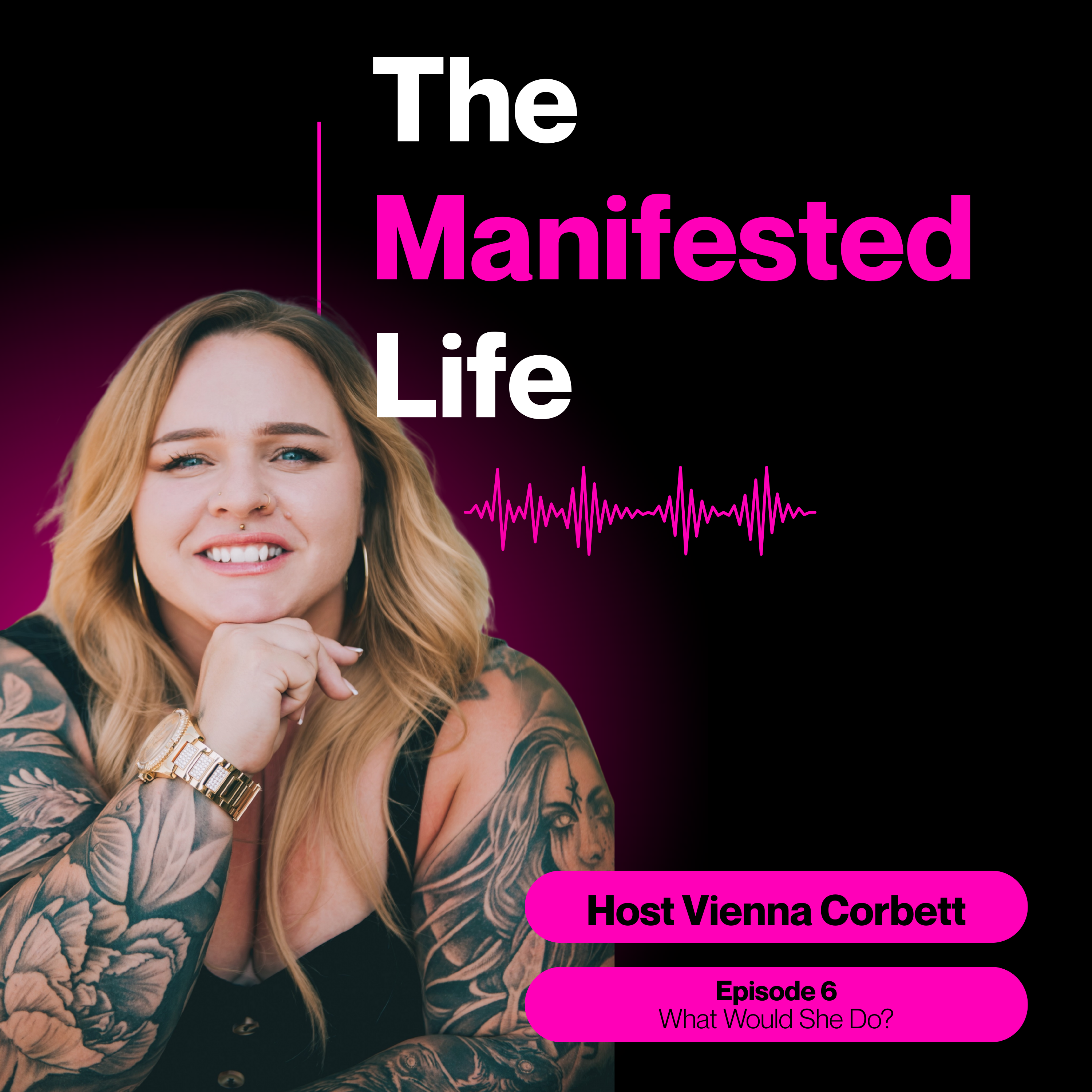 The Manifested Life