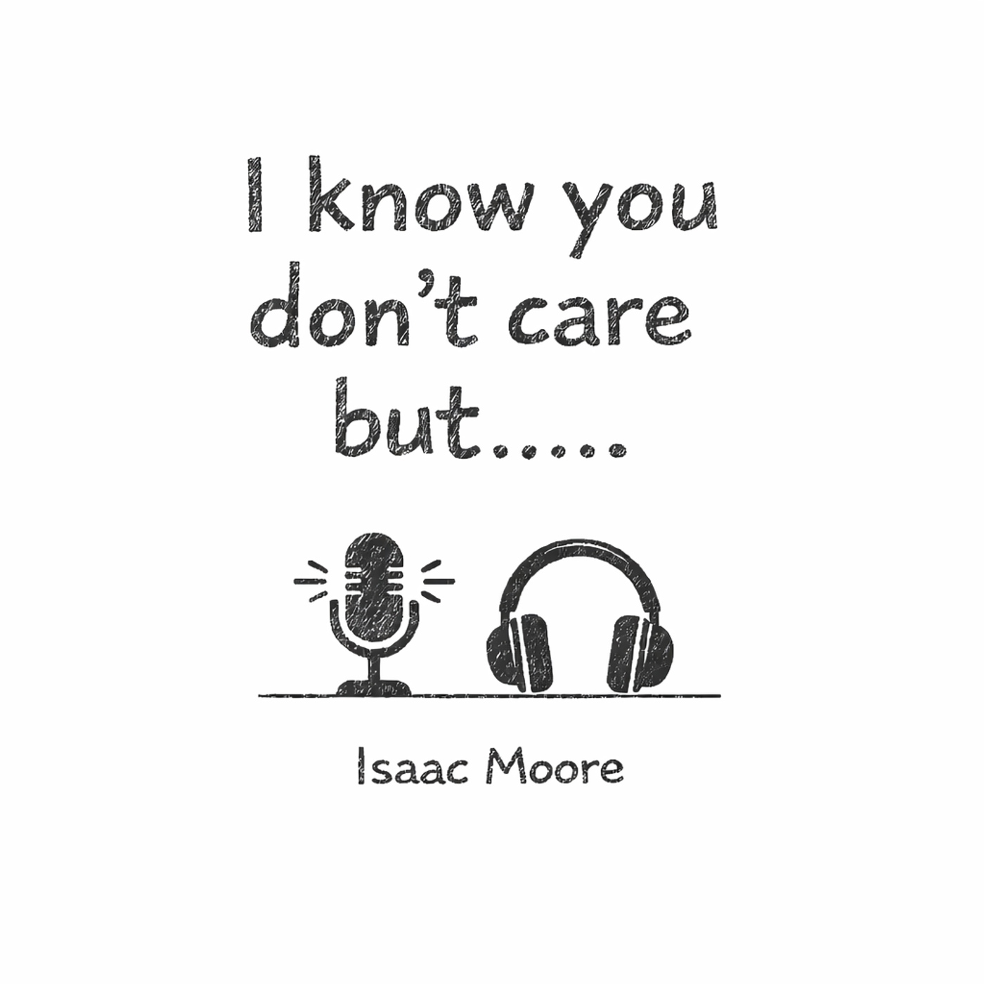 I Know You Don't Care But... cover art