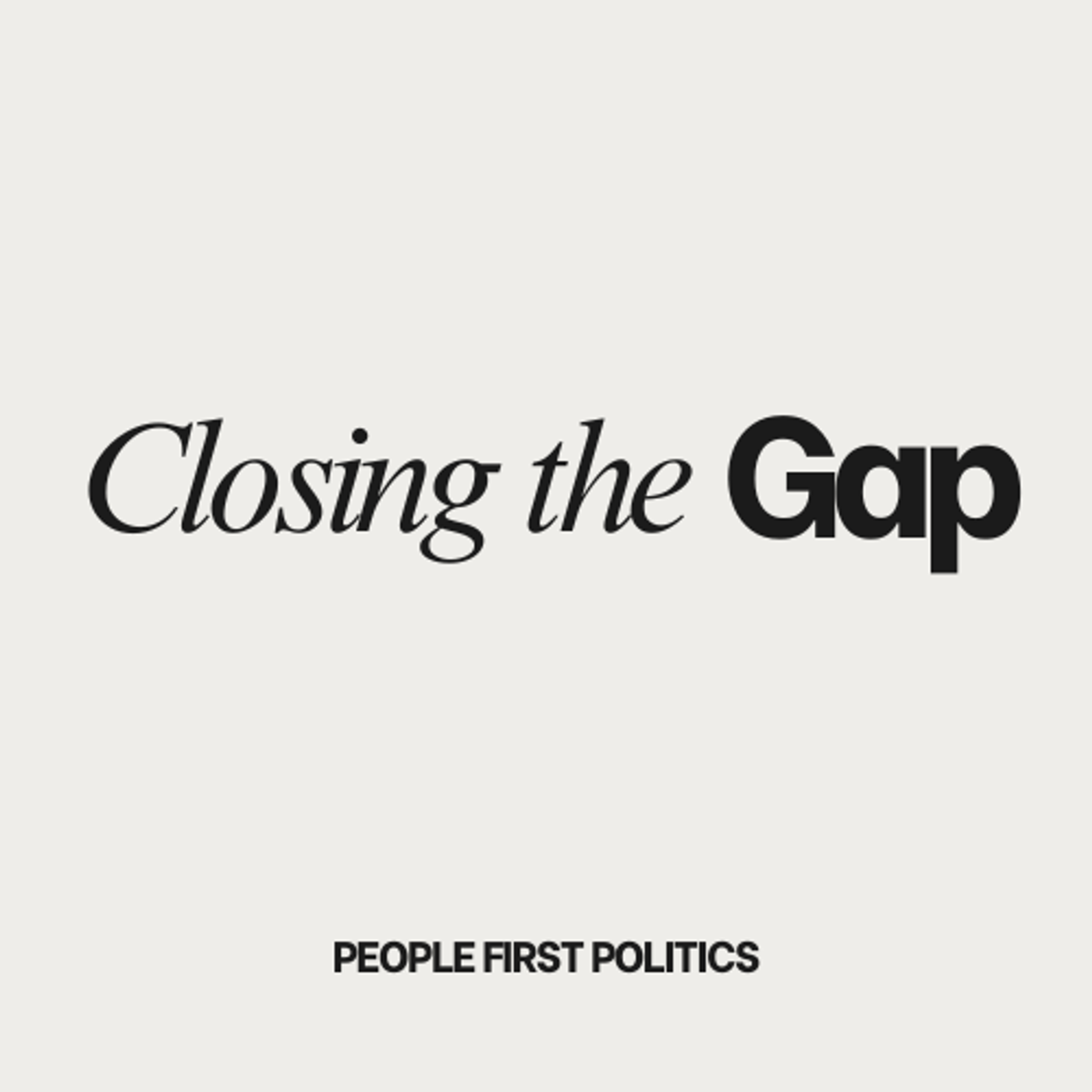 Closing the Gap-People First Politics cover art