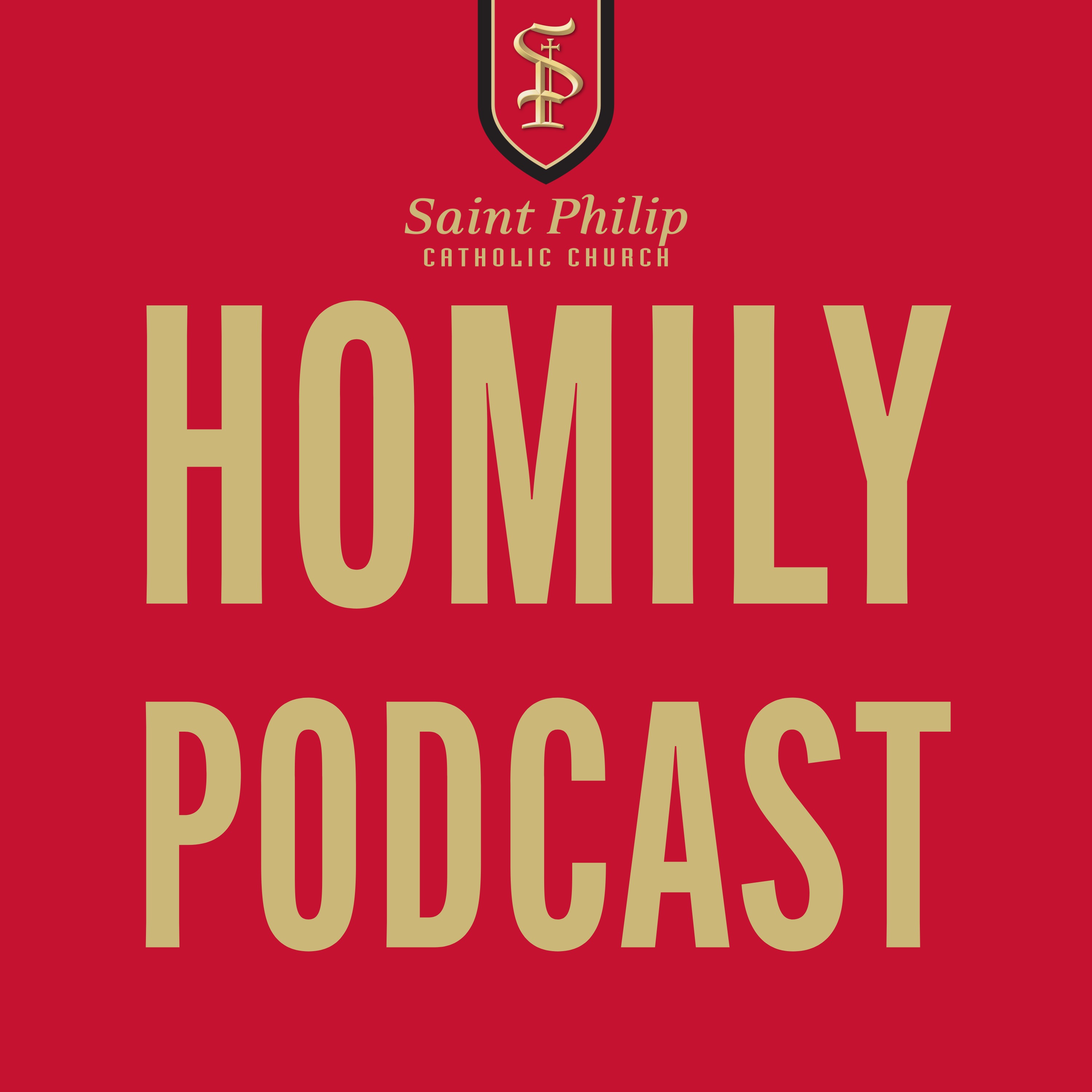 St. Philip Homily Podcast