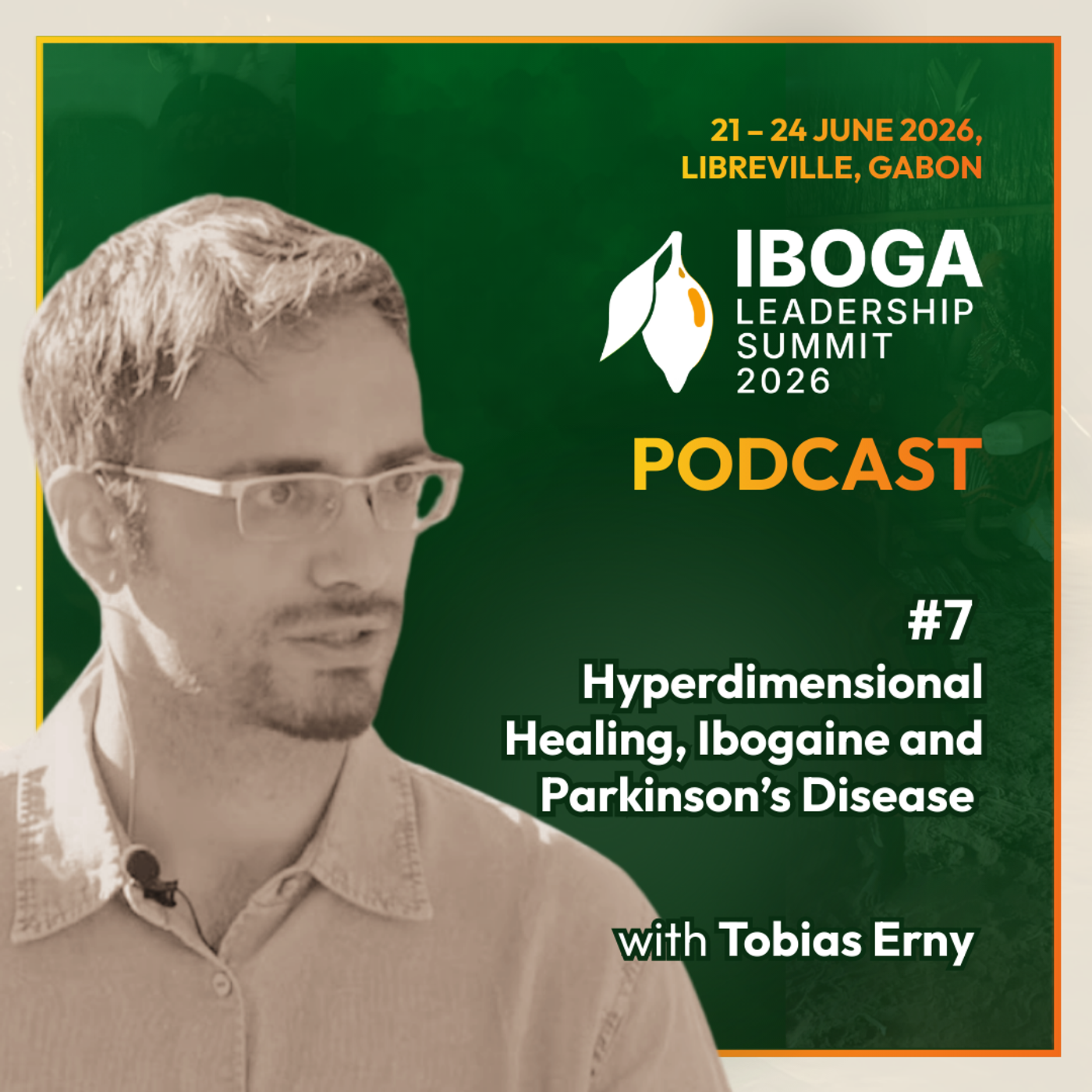 #7 — Hyperdimensional Healing, Ibogaine and Parkinson’s Disease with Tobias Erny