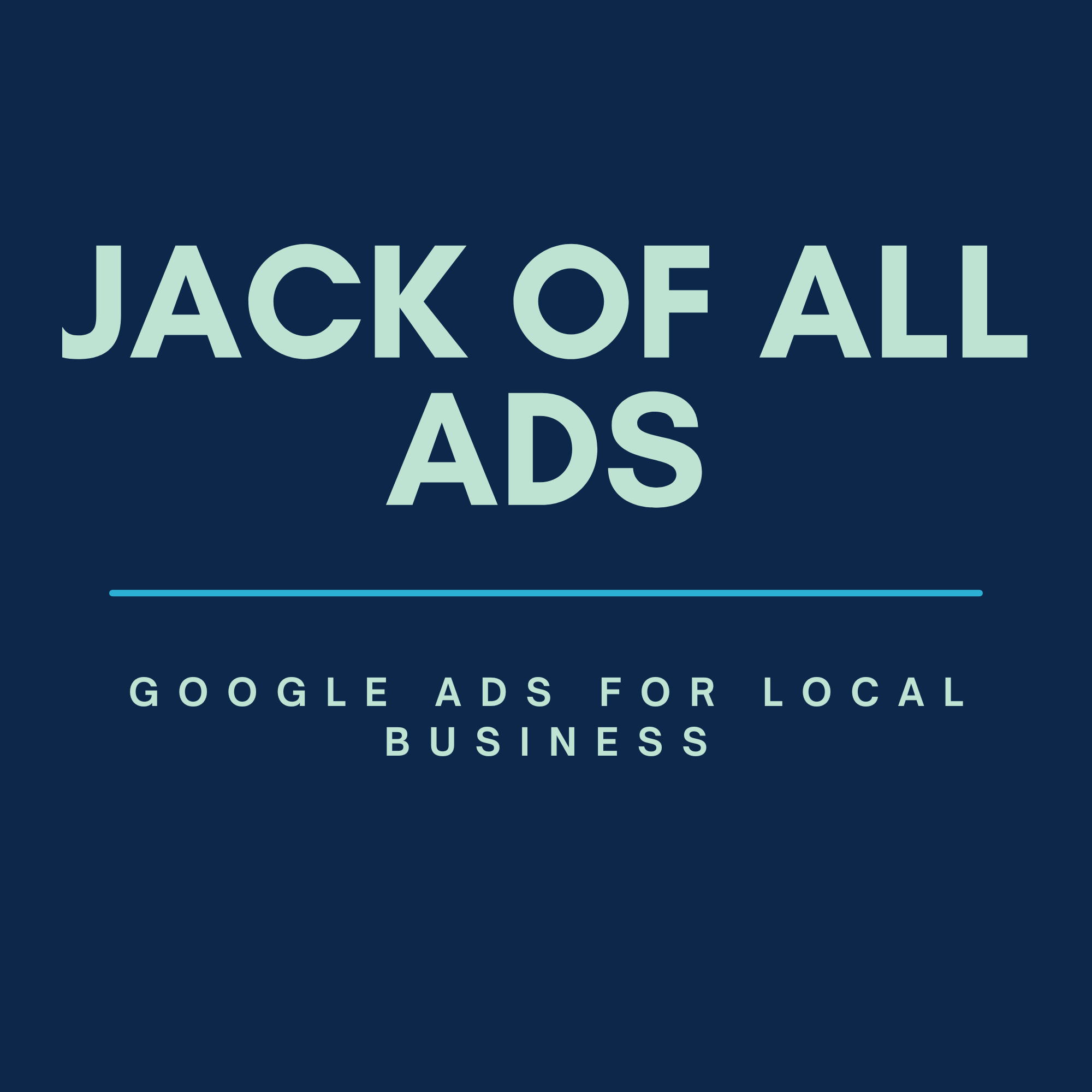 Jack Of All Ads | Google Ads For Local Business cover art