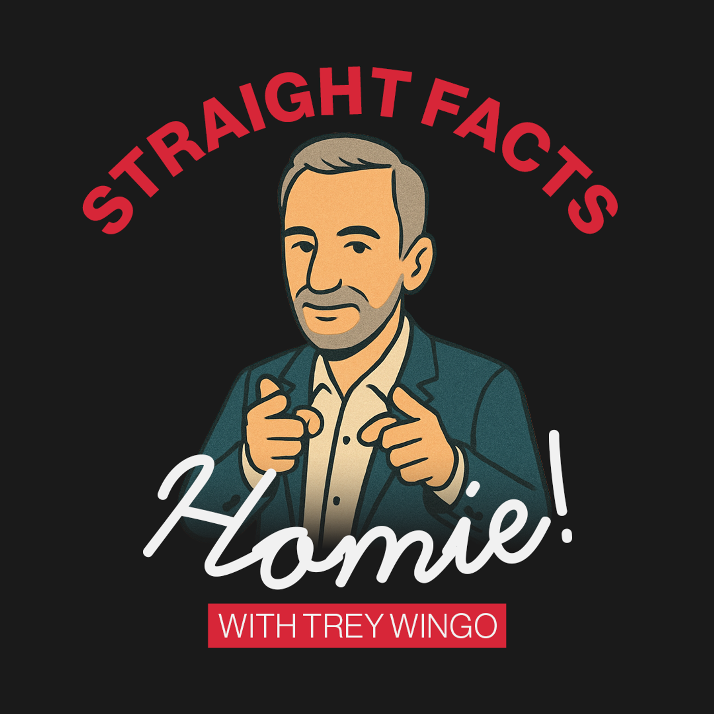 Straight Facts Homie!