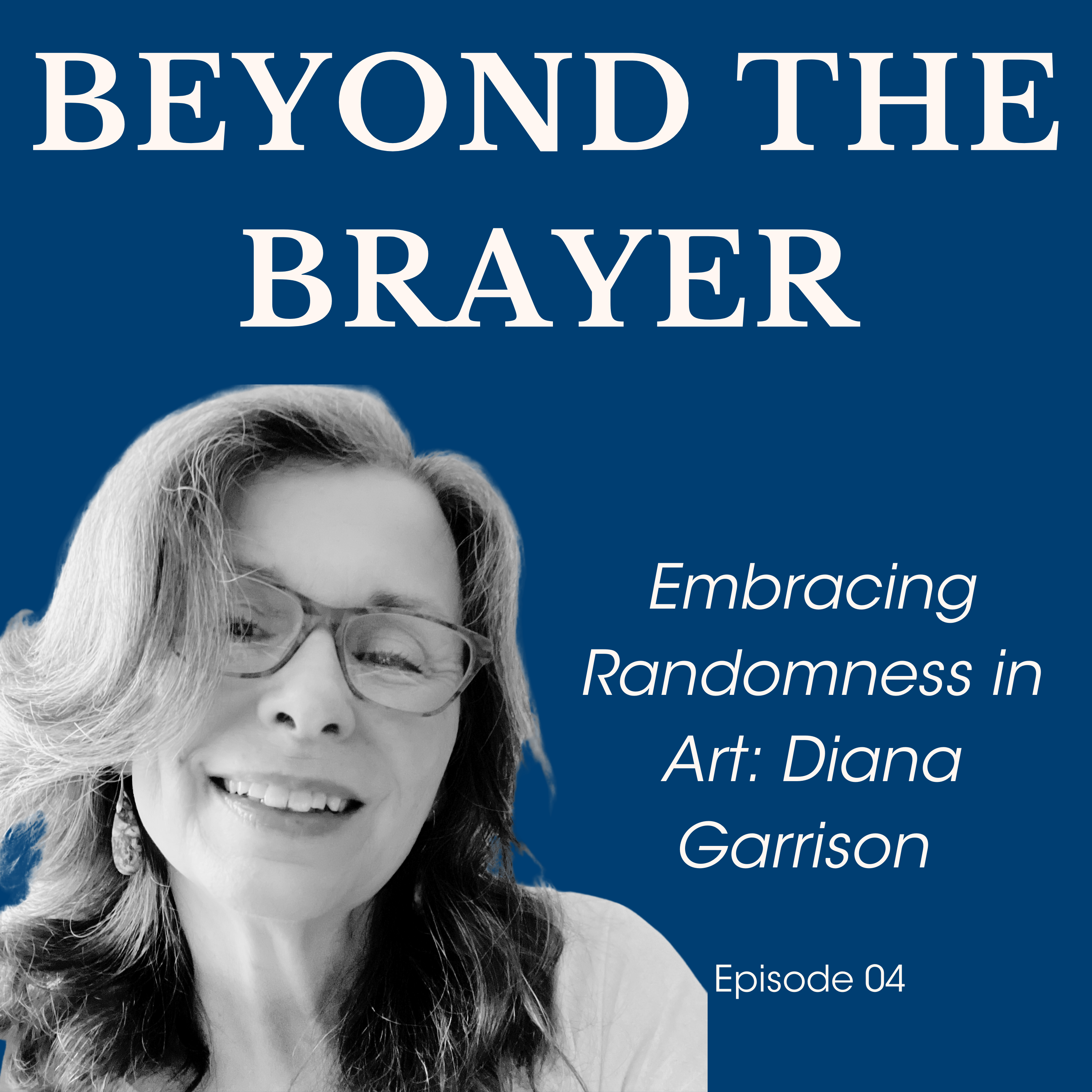 Embracing Randomness in Art: Diana Garrison (Episode 04)