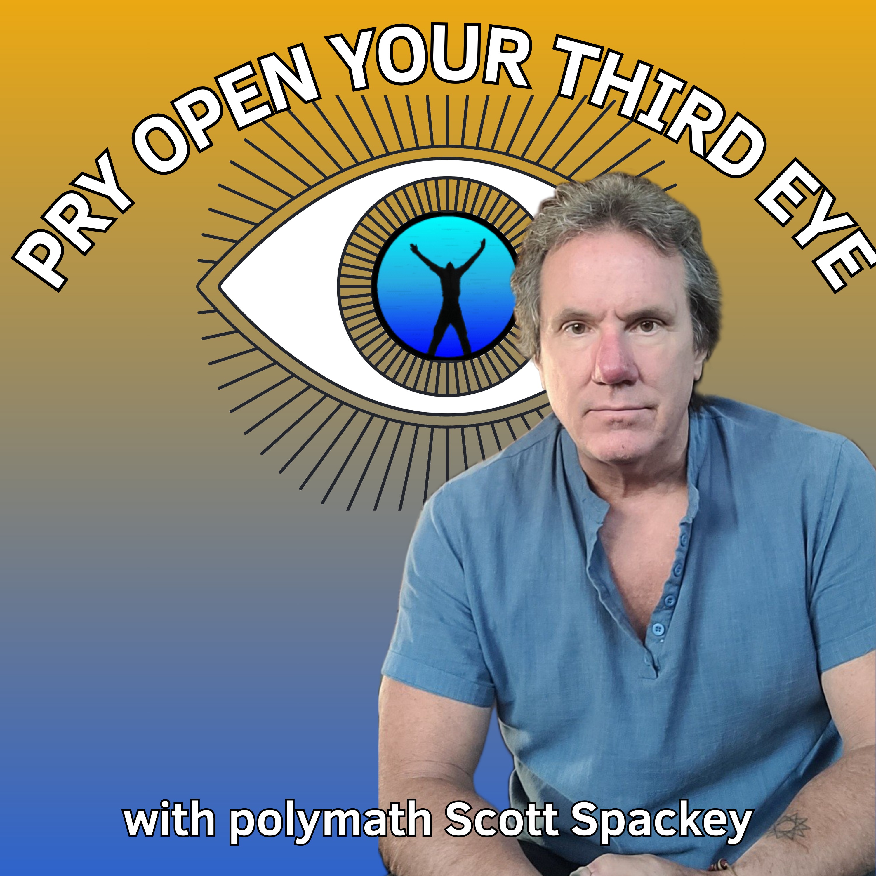 Pry Open Your Third Eye with polymath Scott Spackey cover art
