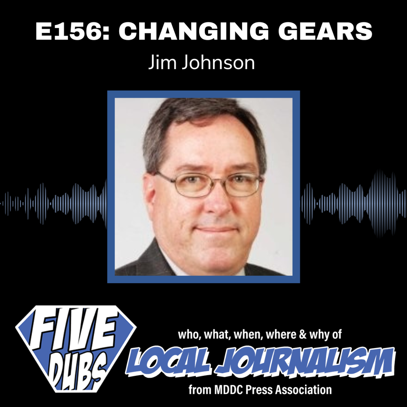 E156: Changing Gears: A Lookback with Executive Editor Jim Johnson
