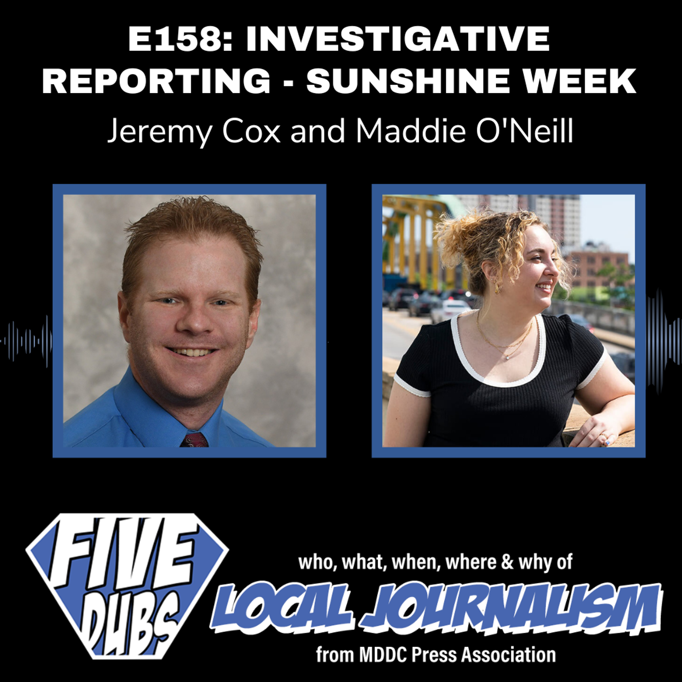 E158: Investigative Reporting – Sunshine Week with Jeremy Cox and Maddie O’Neill