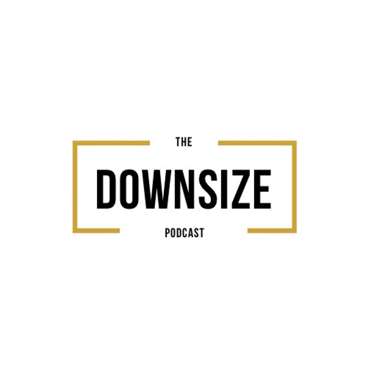 The Downsize Podcast