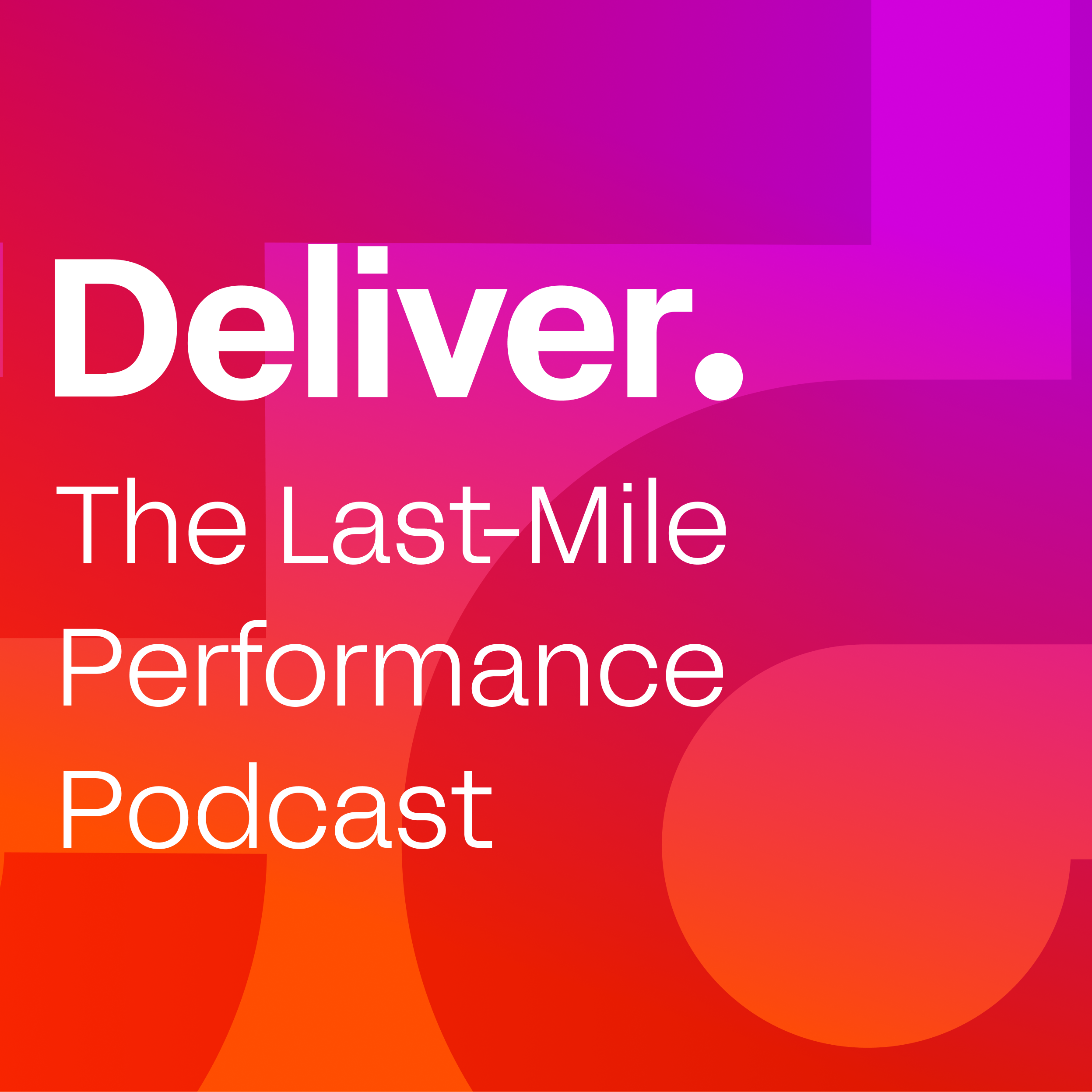 Deliver: The Last-Mile Performance Podcast cover