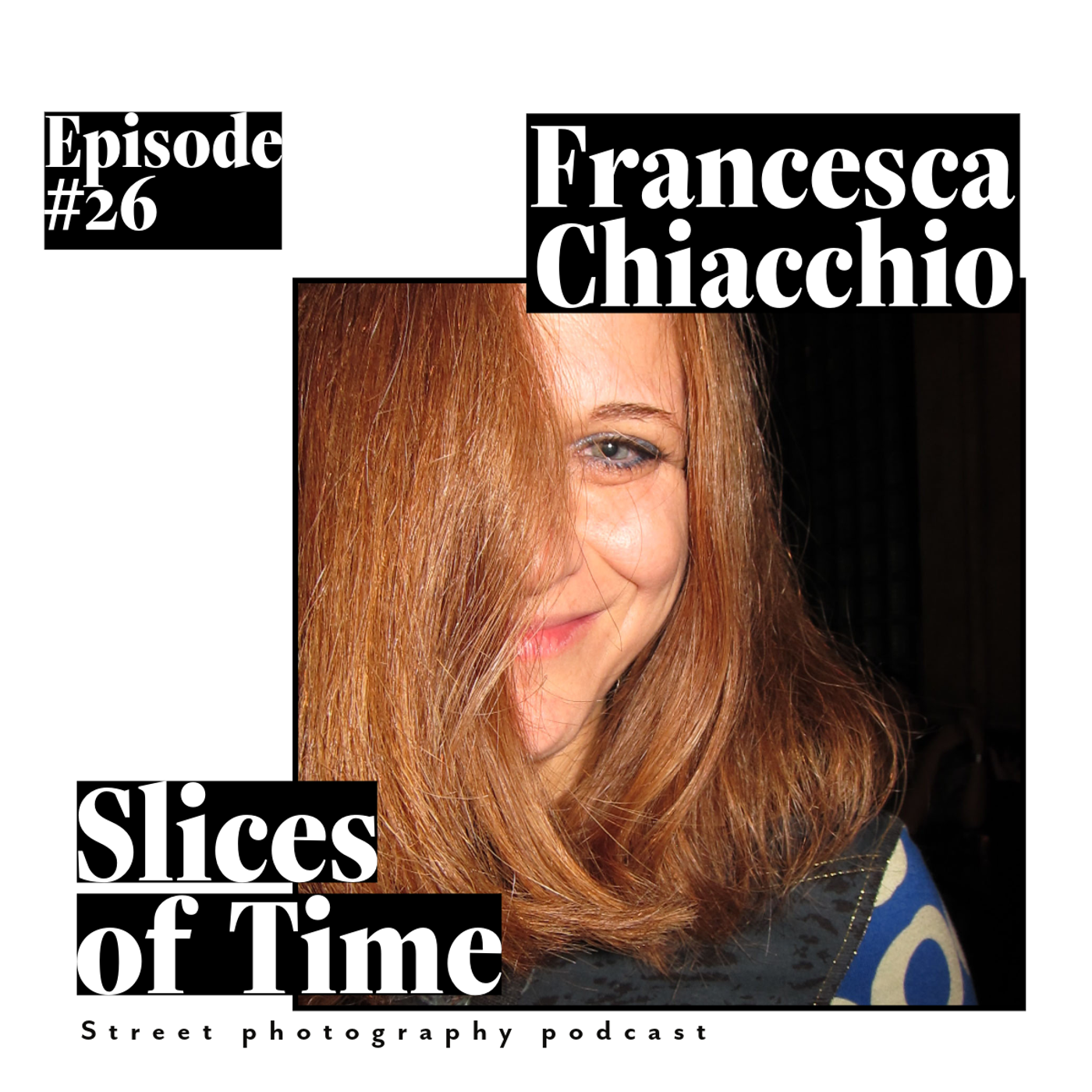 Slices of Time: Street Photography Podcast