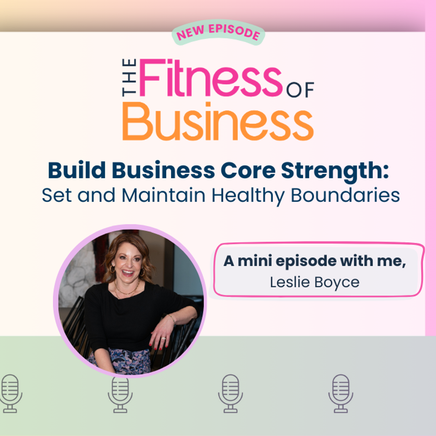 The Fitness of Business with Leslie Boyce