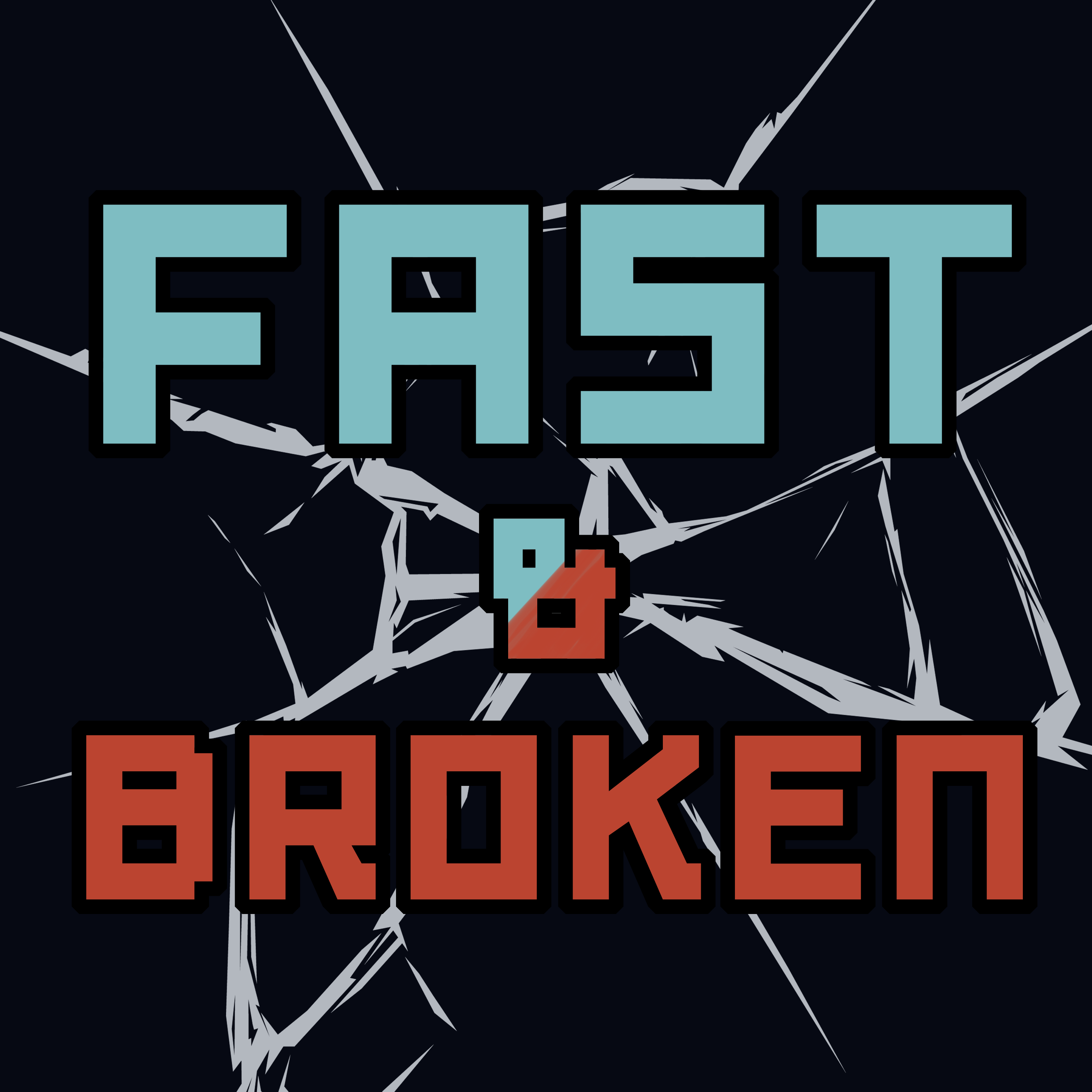 Fast & Broken