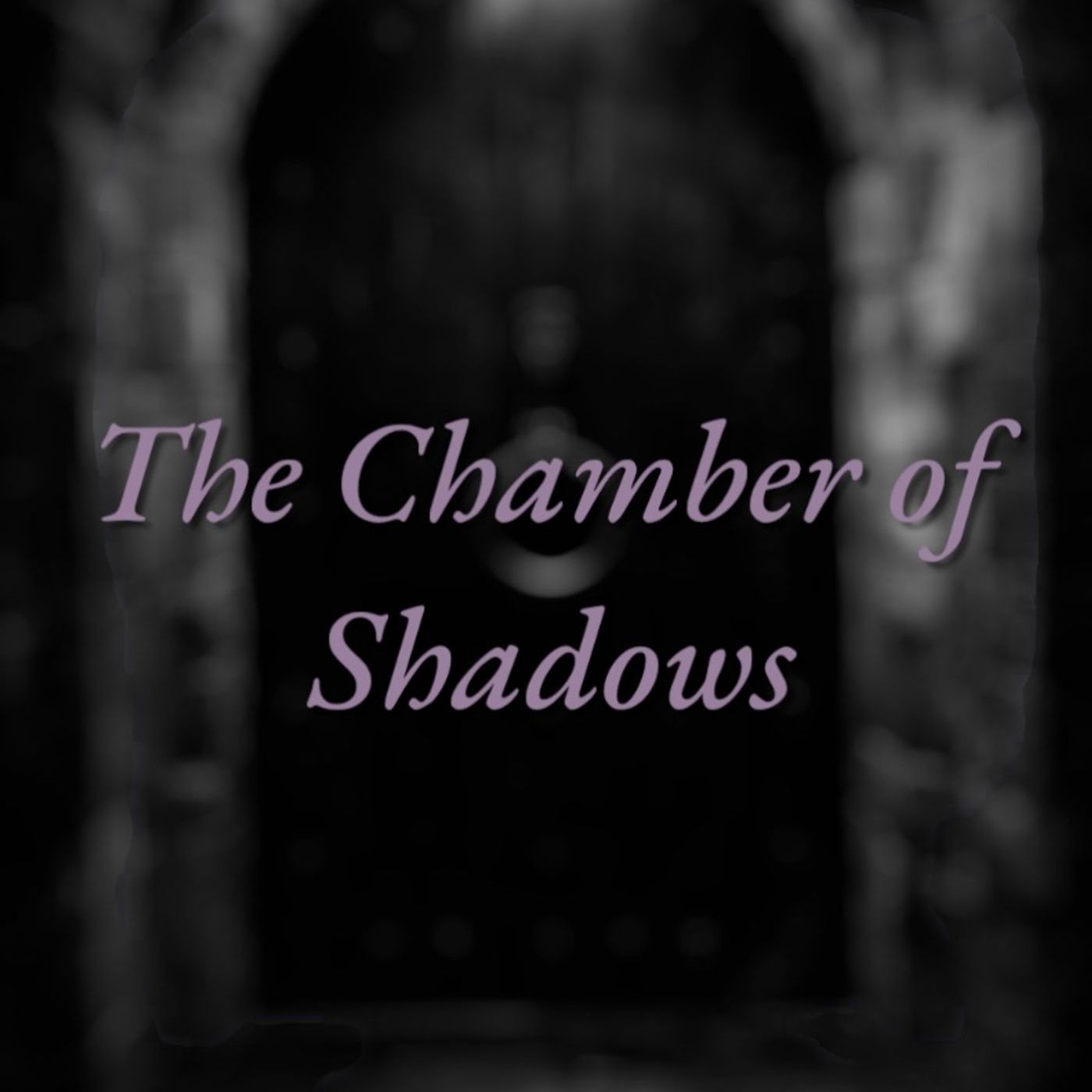 The Chamber of Shadows