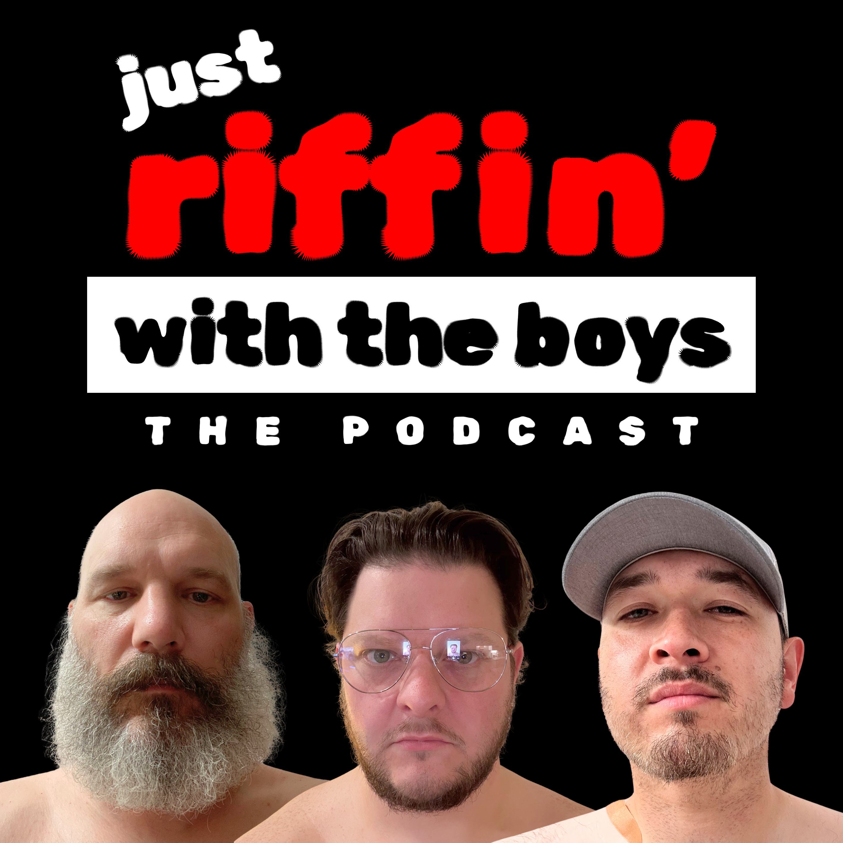 JUST RIFFIN' WITH THE BOYS: The Podcast podcast artwork