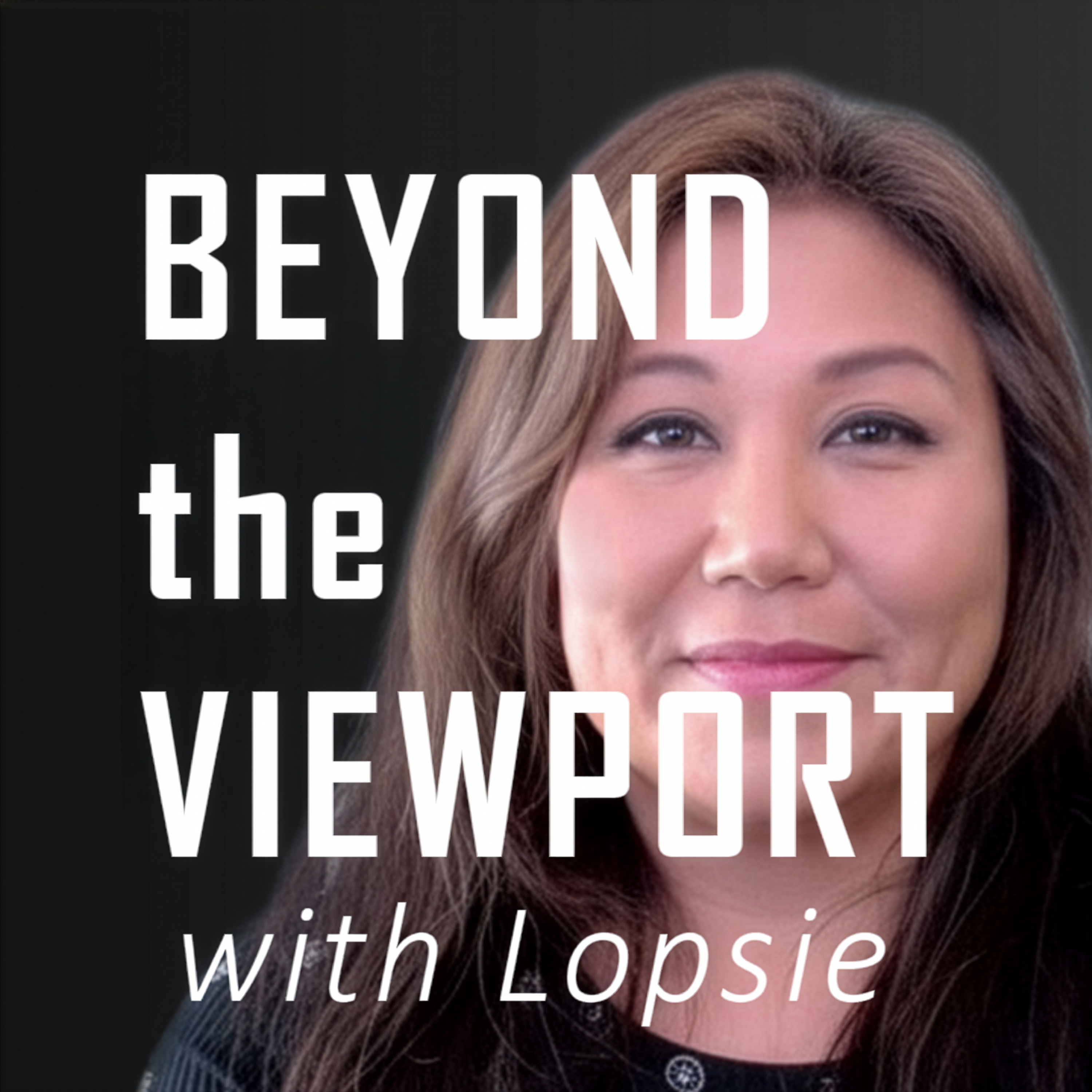 Beyond the Viewport with Lopsie
