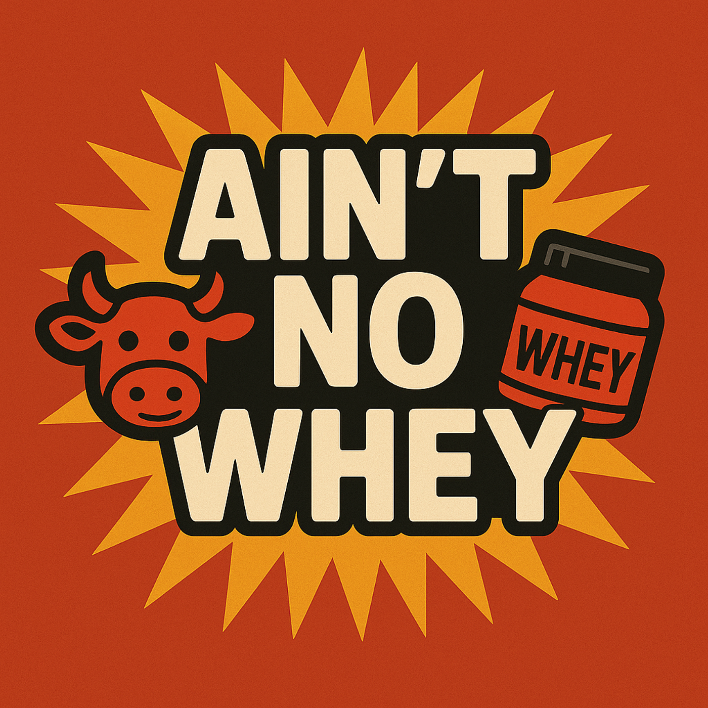 Ain\'t No Whey Podcast