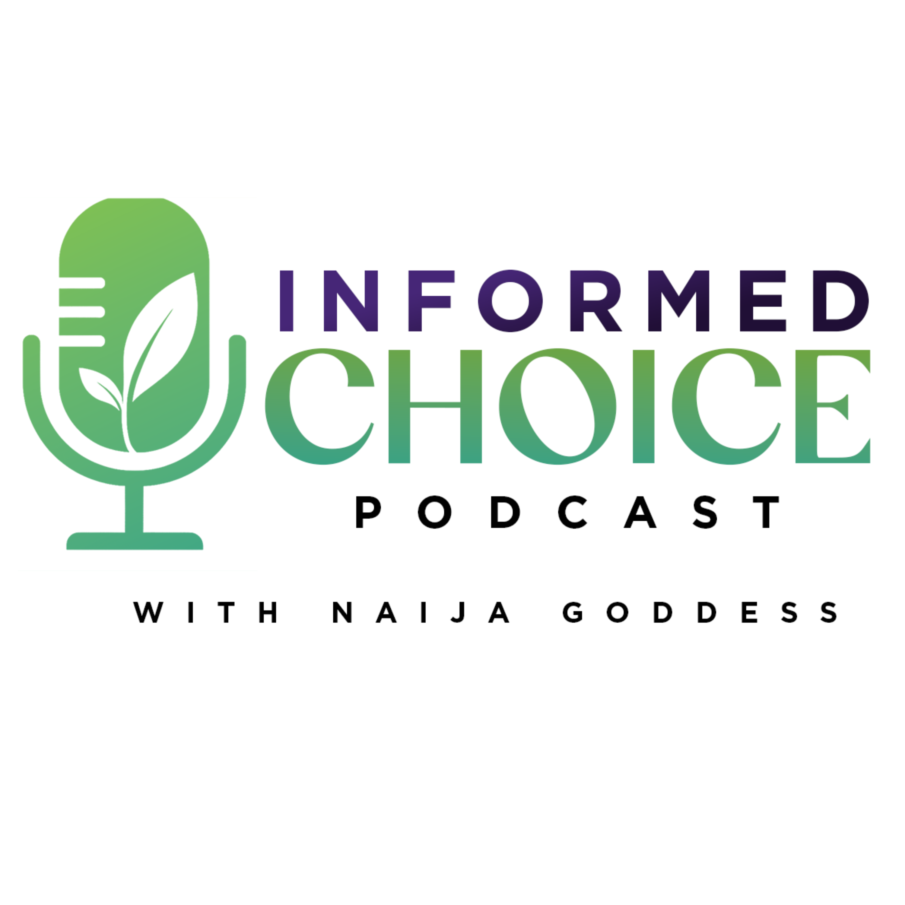 Informed Choice with The Naija Goddess