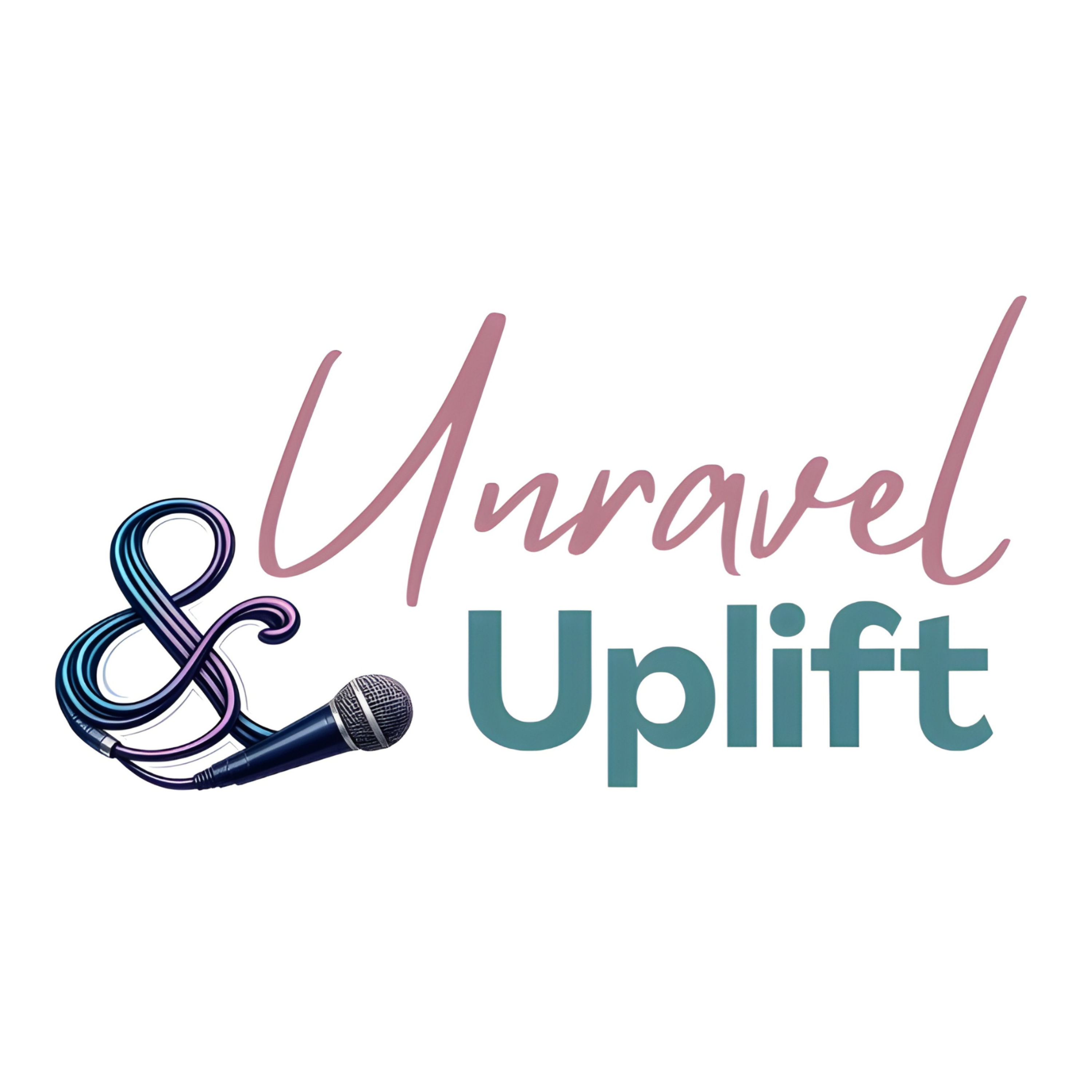 Unravel & Uplift