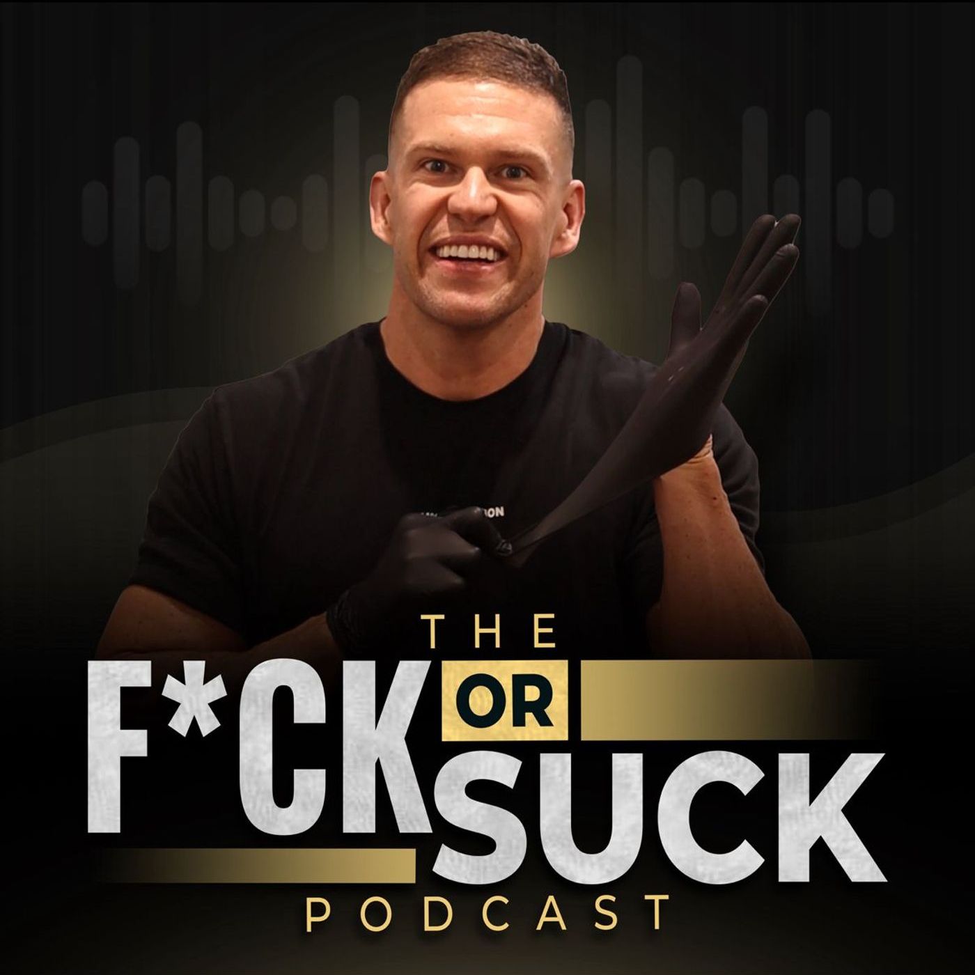 F*ck or Suck Podcast - Episode 3 with Rob Jones, Put Your Legs On