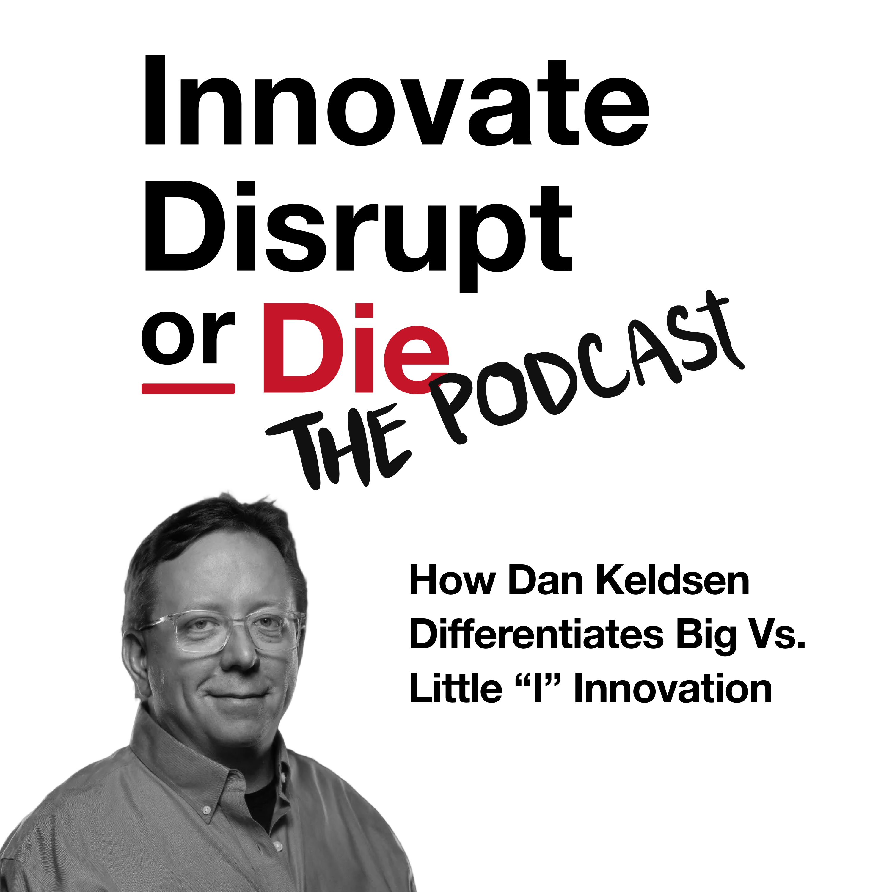 Innovate, Disrupt, or Die!