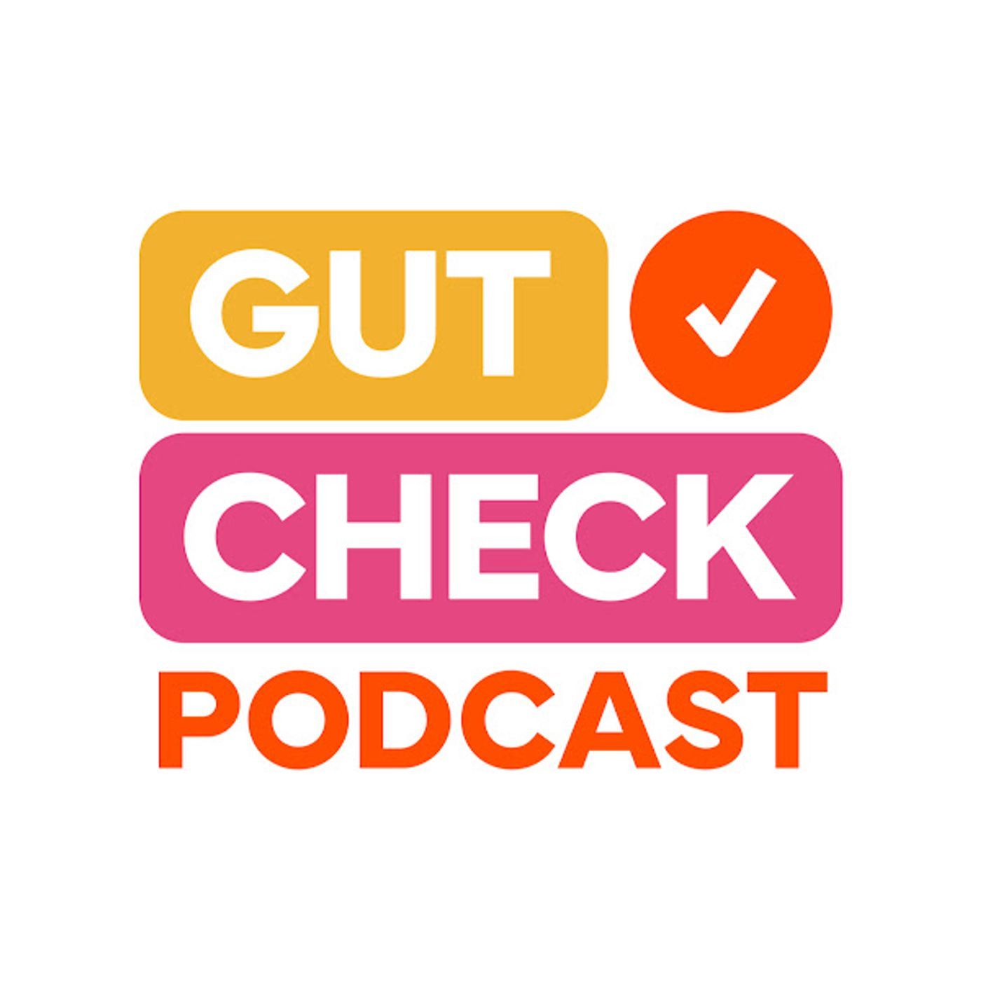 The Gut Check Podcast