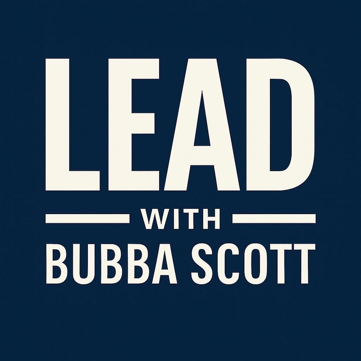 Lead with Bubba Scott