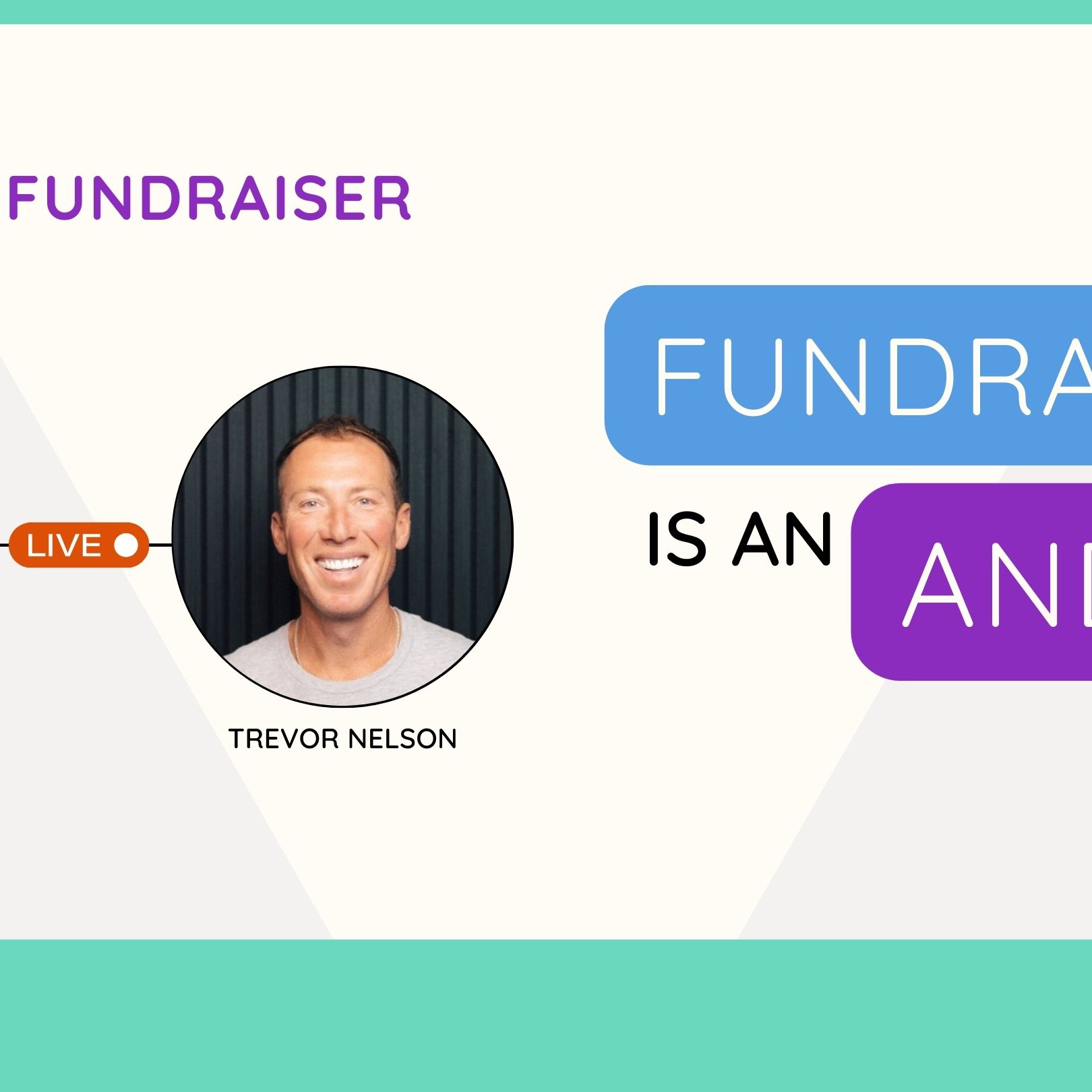 Fundraising Is an AND Game: Smarter Events, Bigger Impact with Trevor Nelson