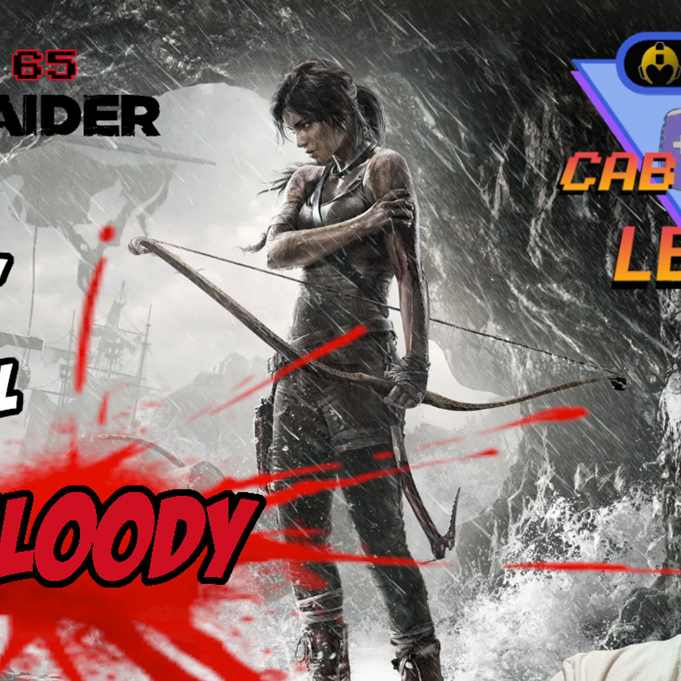 Ep. 65 Tomb Raider (2013) She Hates Tombs!?