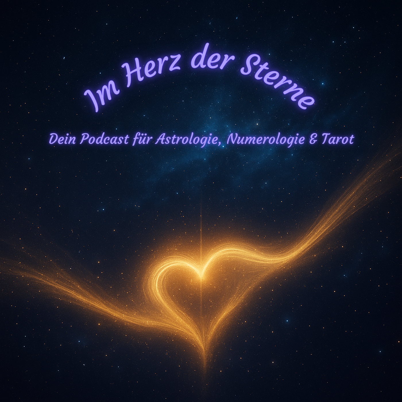 Im Herz der Sterne- Der Podcast für Astrologie, Numerologie & Tarot sowie deinen Erfolg!