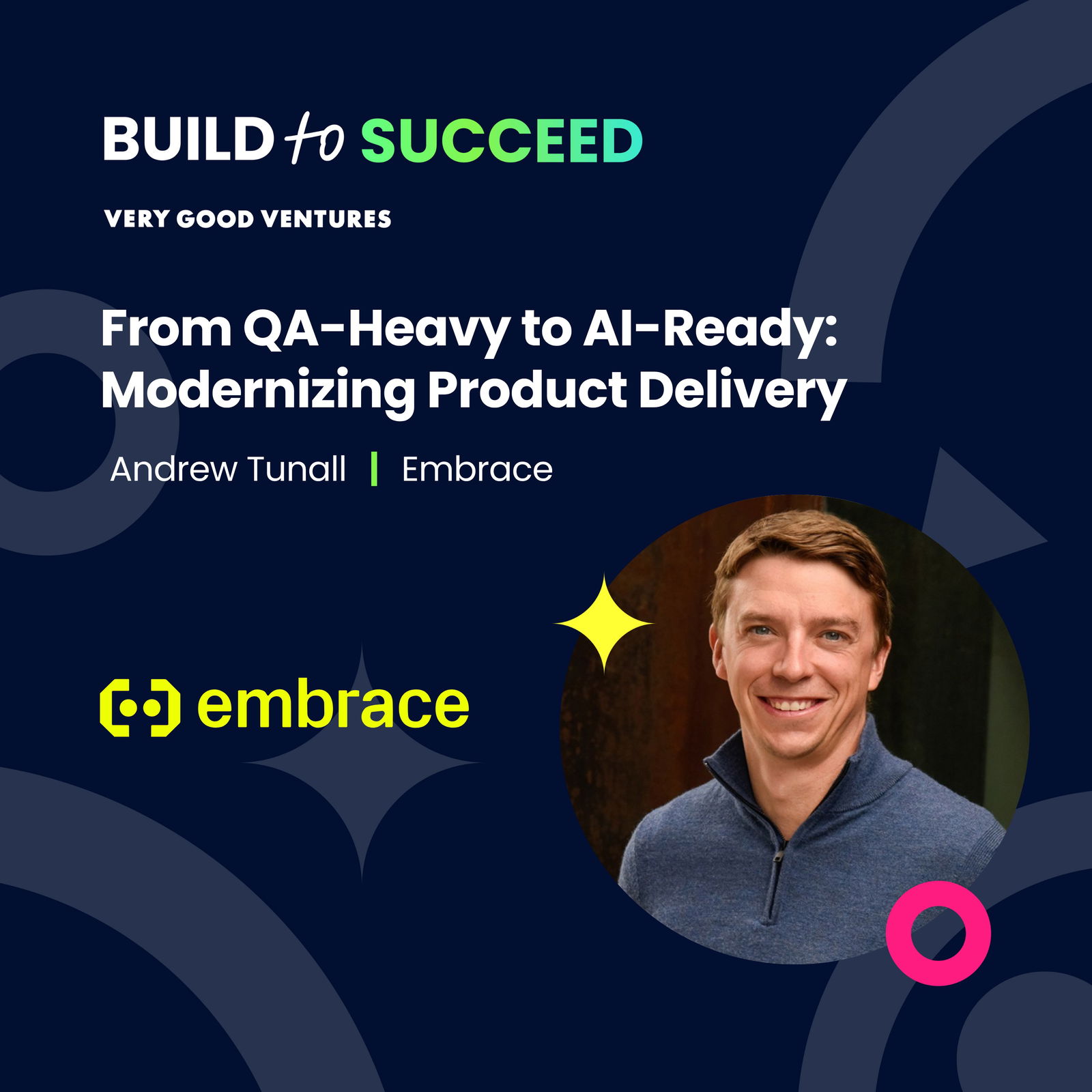 Andrew Tunall, Embrace — From QA-Heavy to AI-Ready: Modernizing Product Delivery