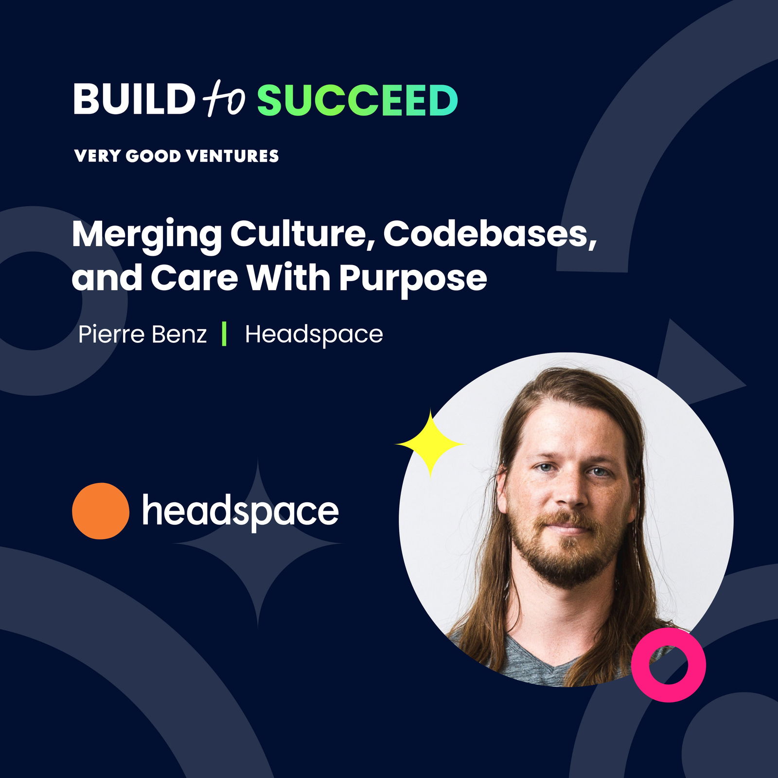 Pierre Benz, Headspace — Merging Culture, Codebases, and Care With Purpose