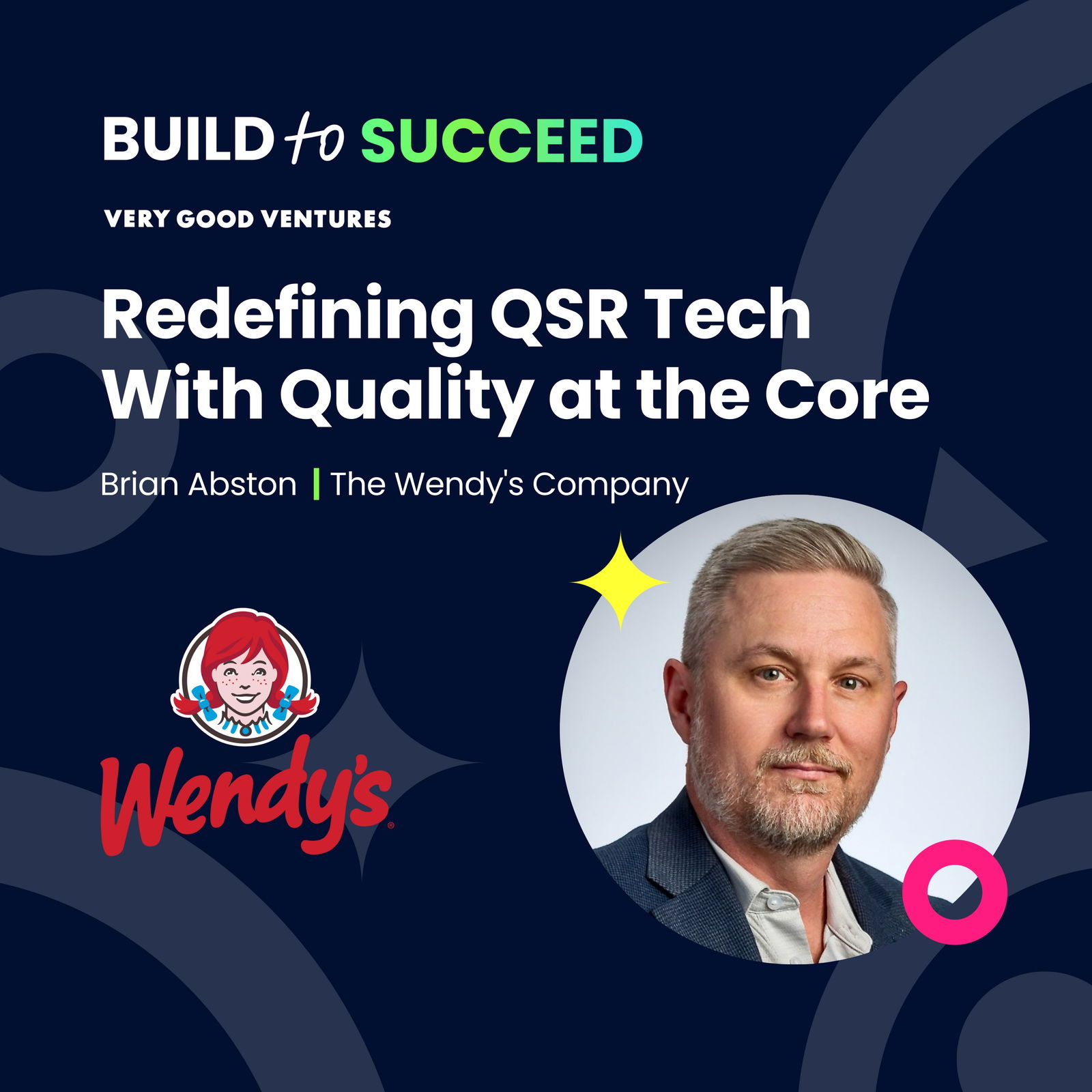 Brian Abston, The Wendy’s Company — Redefining QSR Tech With Quality at the Core