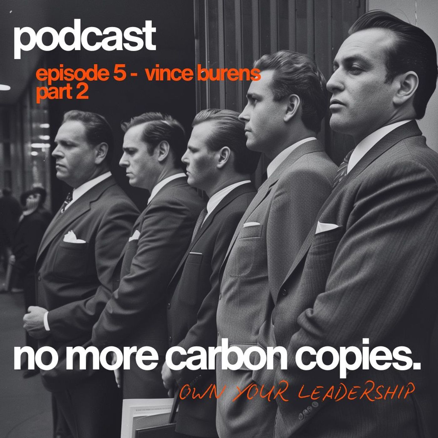 NMCC 5: No More Carbon Copies Podcast with Vince Burens Part 2 NMCC 5: No More Carbon Copies Podcast with Vince Burens Part 2