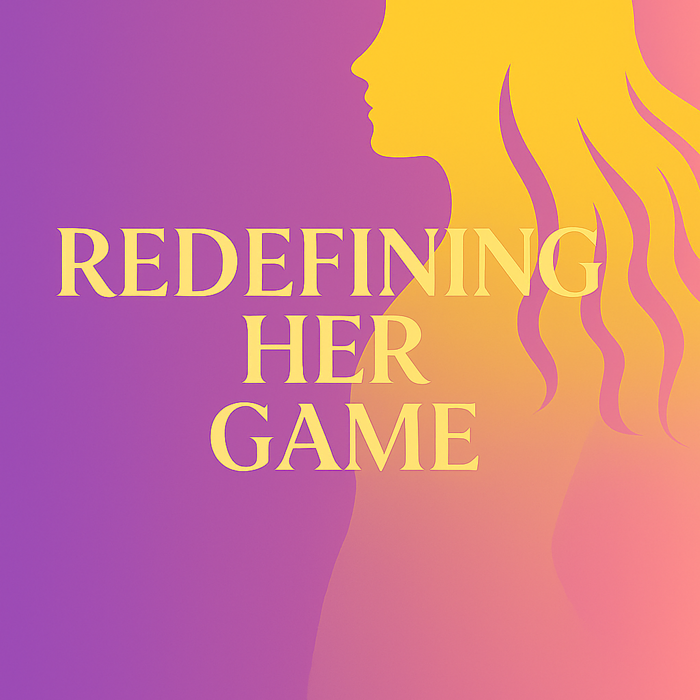 Redefining Her Game