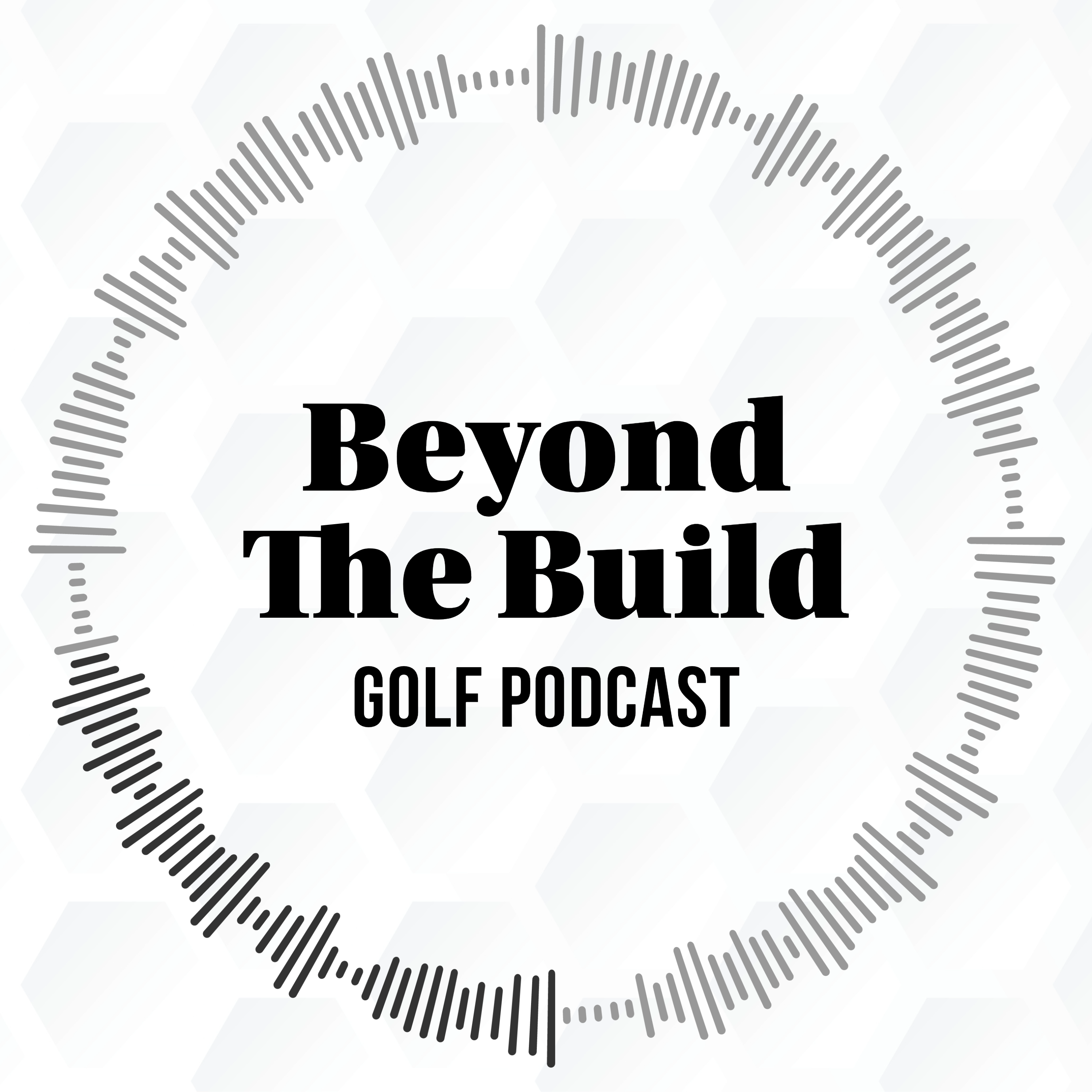 Beyond The Build: Golf Podcast cover art