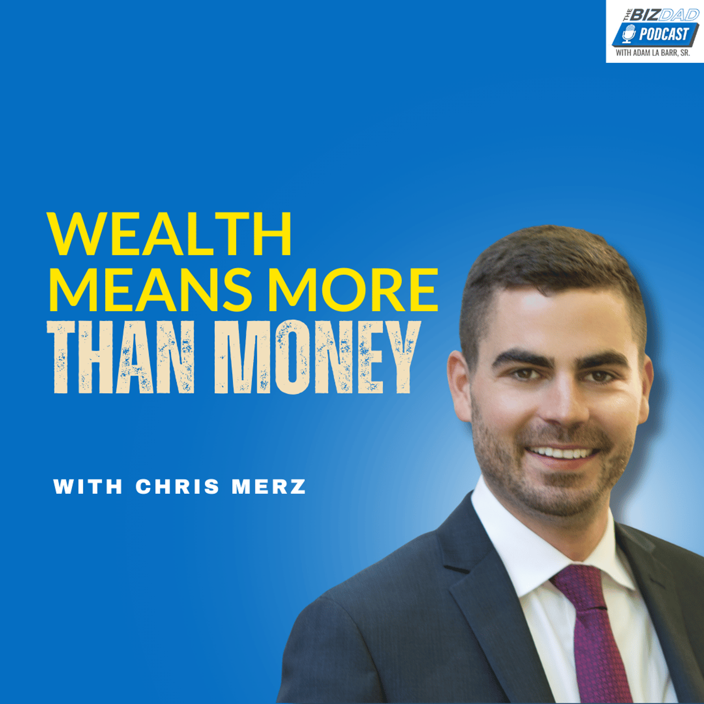 Chris Merz: Building Wealth Without Absence | Ep. 133