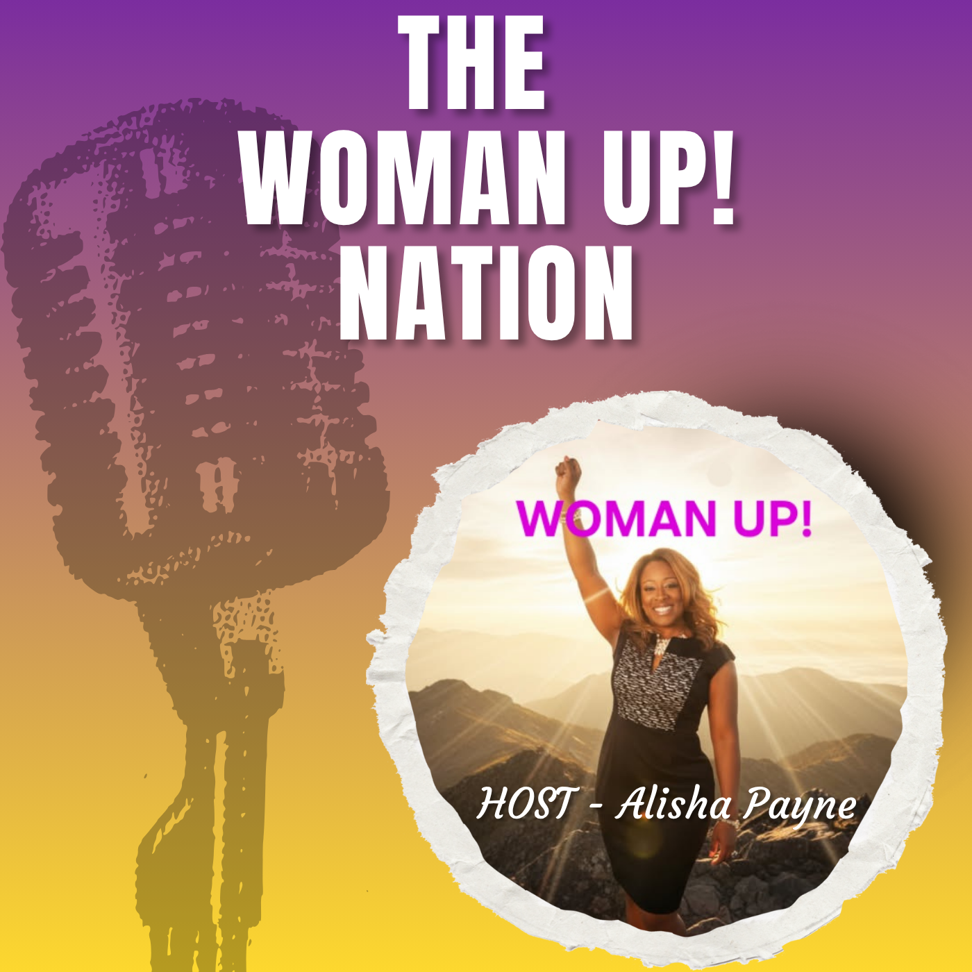 The WOMAN UP! Nation                 with Alisha Payne