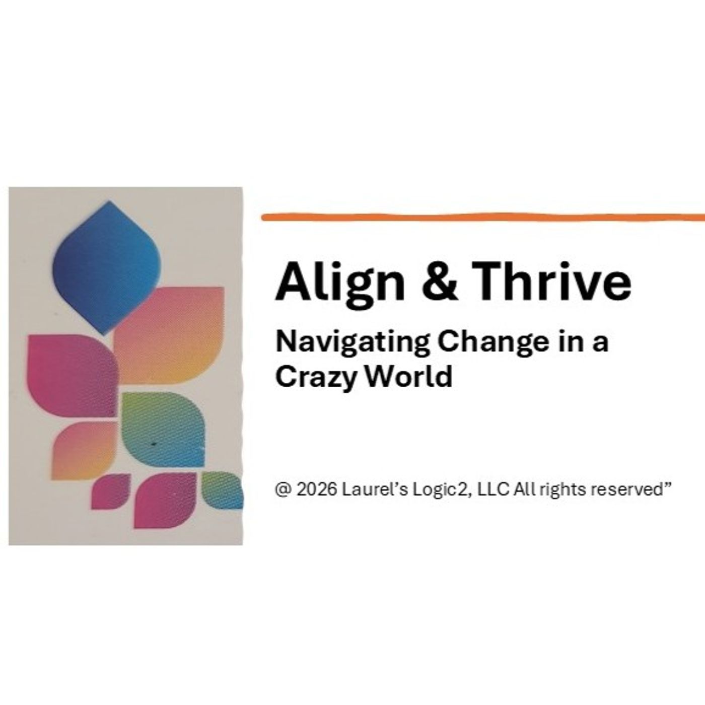 Align & Thrive - Navigating Change in a Crazy World