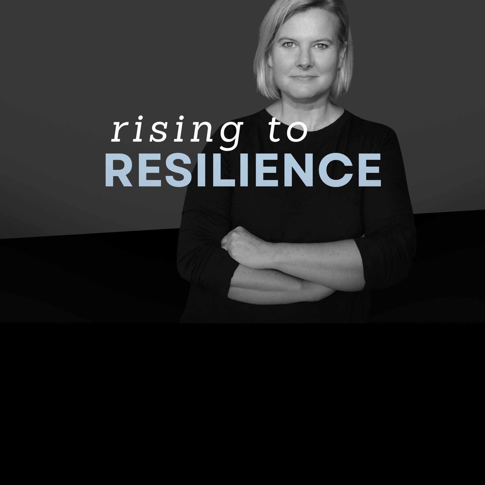 Rising to Resilience
