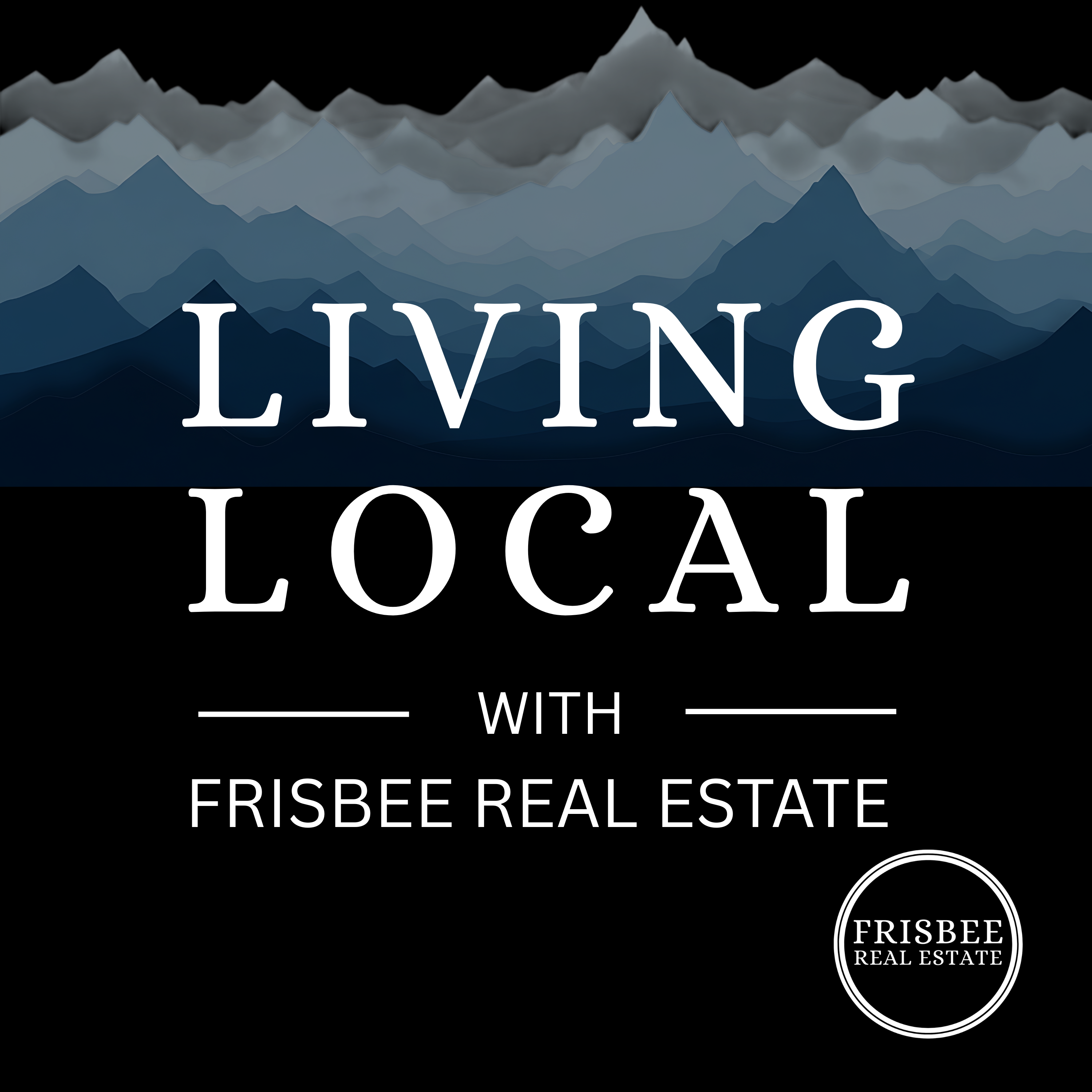Living Local with Frisbee Real Estate