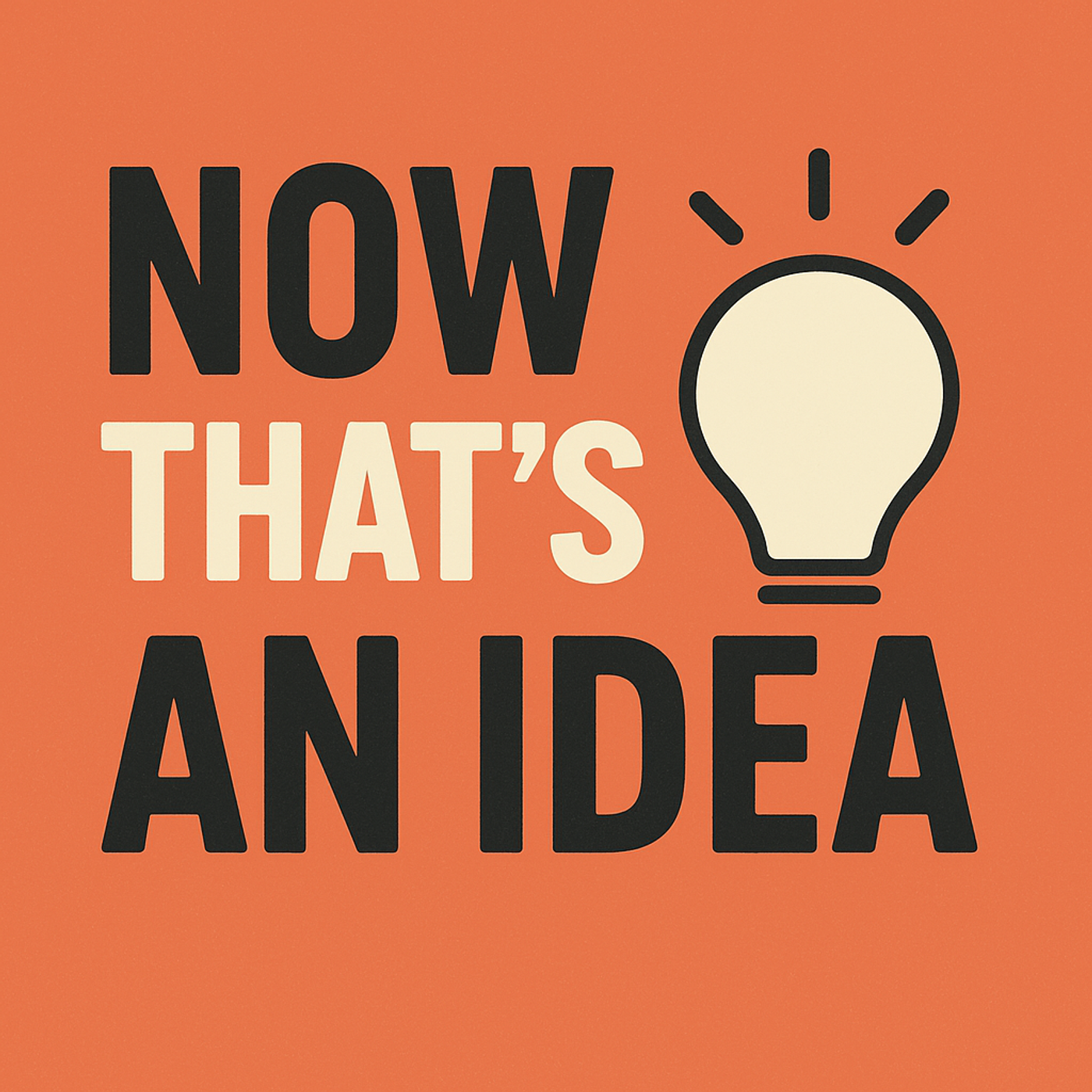 Now That\'s an Idea