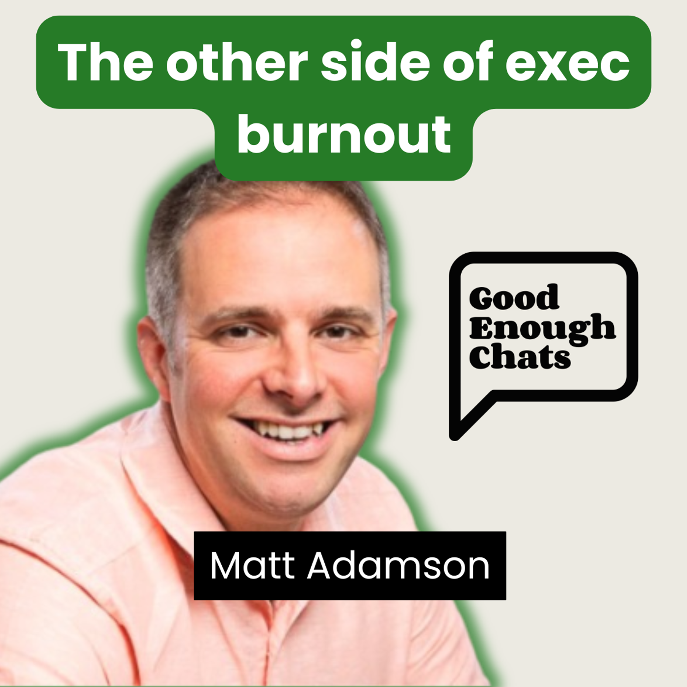 The other side of exec burnout, with Matt Adamson