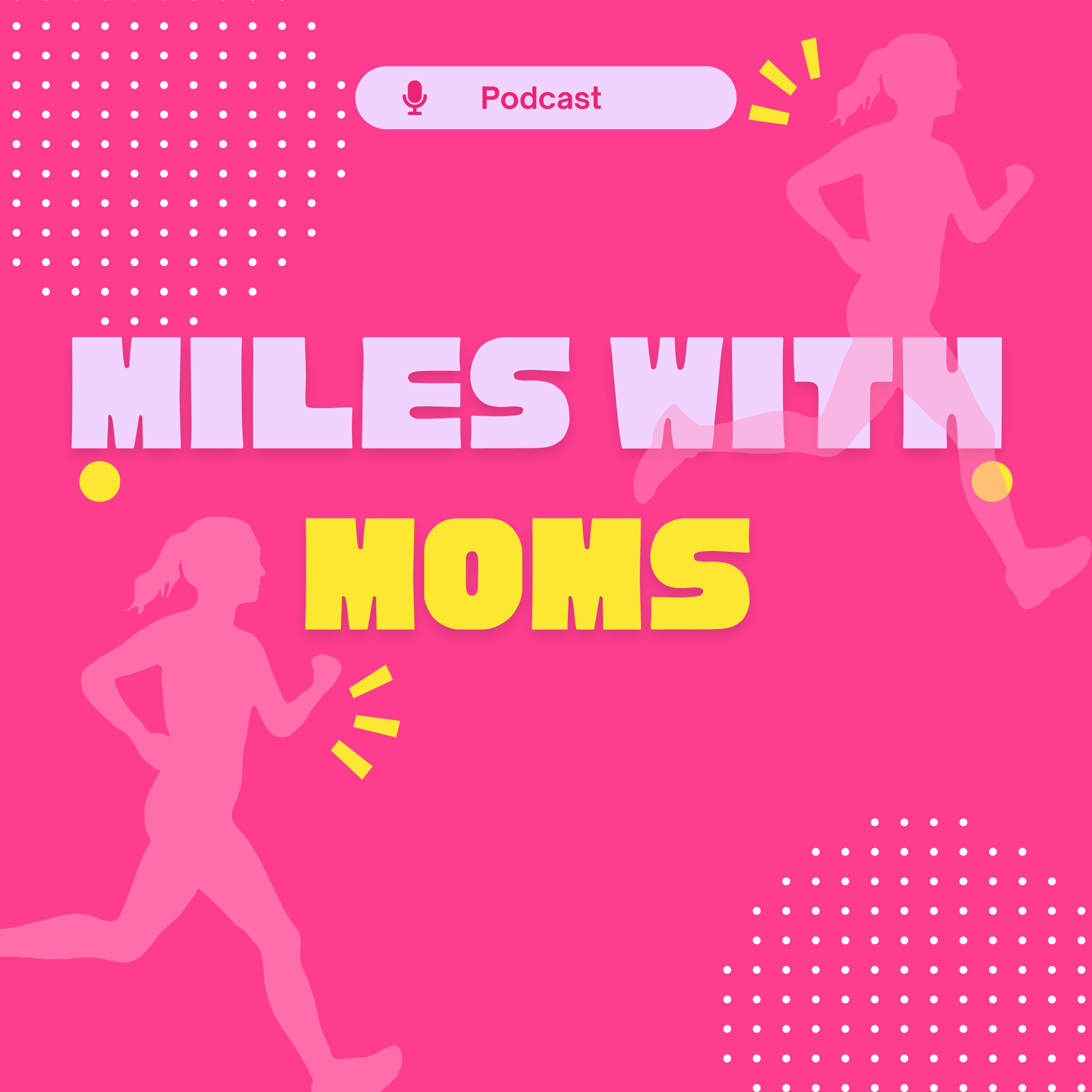 Miles with Moms