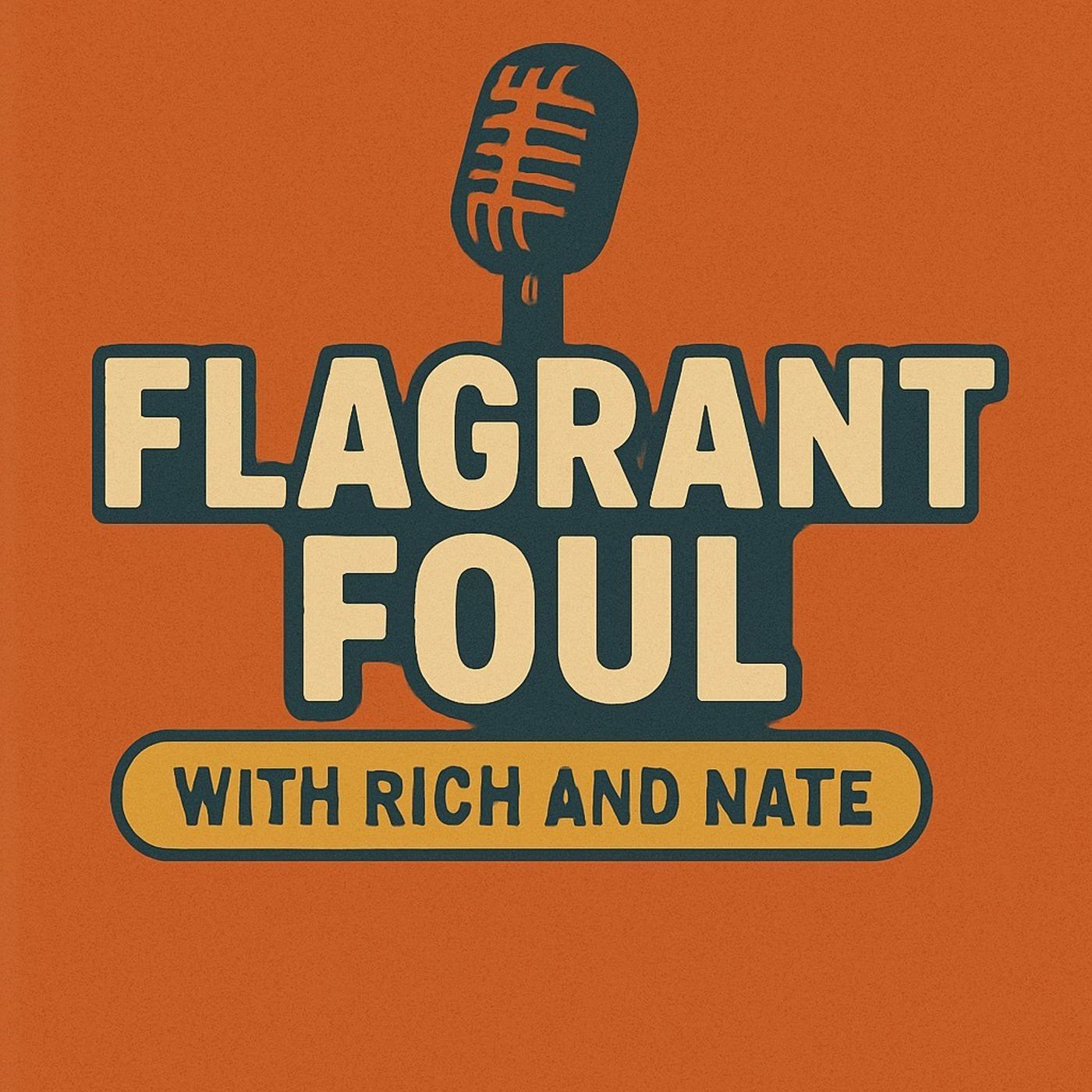 Flagrant Foul with Rich and Nate